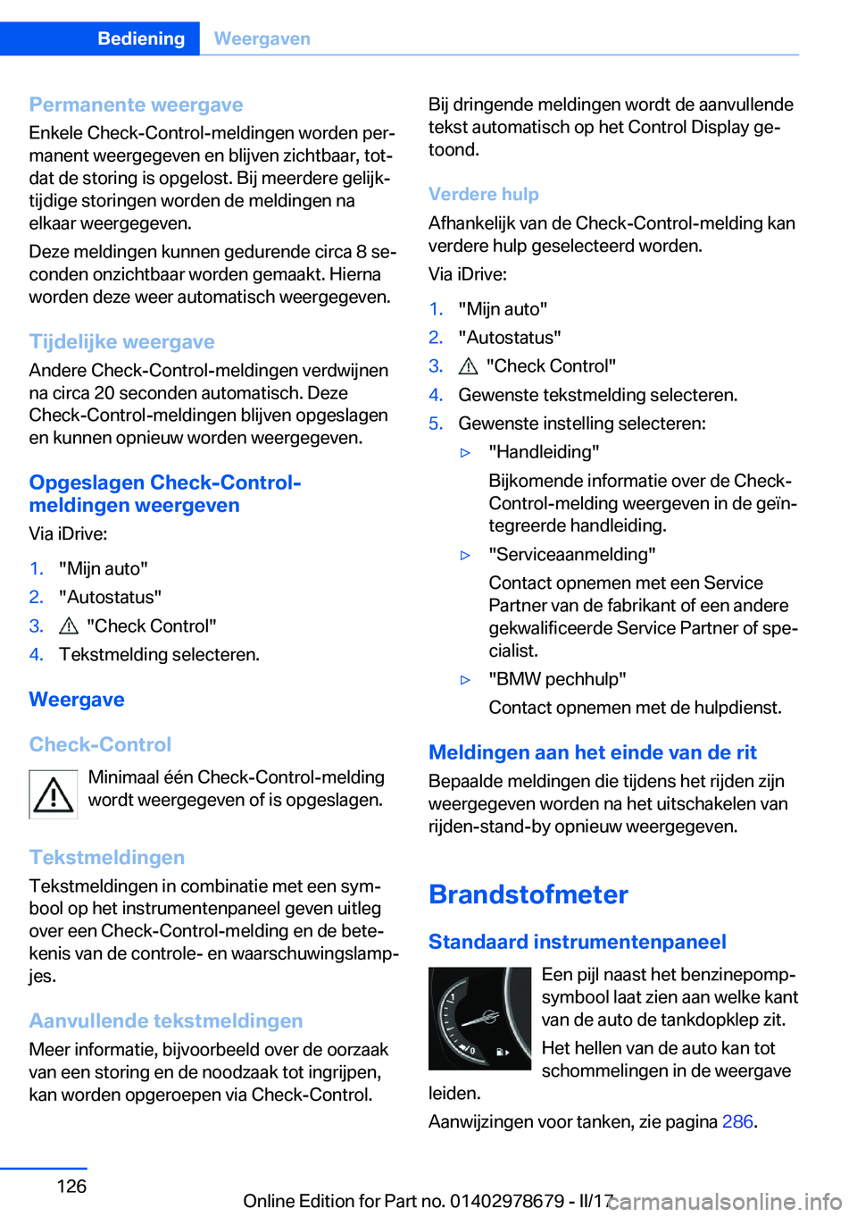 BMW 5 SERIES 2017  Instructieboekjes (in Dutch) �P�e�r�m�a�n�e�n�t�e��w�e�e�r�g�a�v�e�E�n�k�e�l�e� �C�h�e�c�k�-�C�o�n�t�r�o�l�-�m�e�l�d�i�n�g�e�n� �w�o�r�d�e�n� �p�e�rj
�m�a�n�e�n�t� �w�e�e�r�g�e�g�e�v�e�n� �e�n� �b�l�i�j�v�e�n� �z�i�c�h�t�b�a�a�