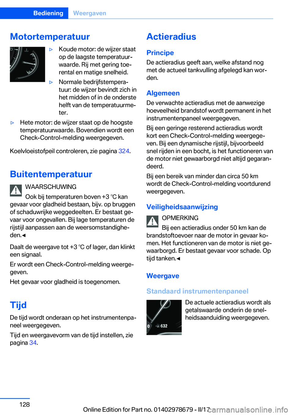 BMW 5 SERIES 2017  Instructieboekjes (in Dutch) �M�o�t�o�r�t�e�m�p�e�r�a�t�u�u�r'y�K�o�u�d�e� �m�o�t�o�r�:� �d�e� �w�i�j�z�e�r� �s�t�a�a�t
�o�p� �d�e� �l�a�a�g�s�t�e� �t�e�m�p�e�r�a�t�u�u�rj
�w�a�a�r�d�e�.� �R�i�j� �m�e�t� �g�e�r�i�n�g� �t�o�e