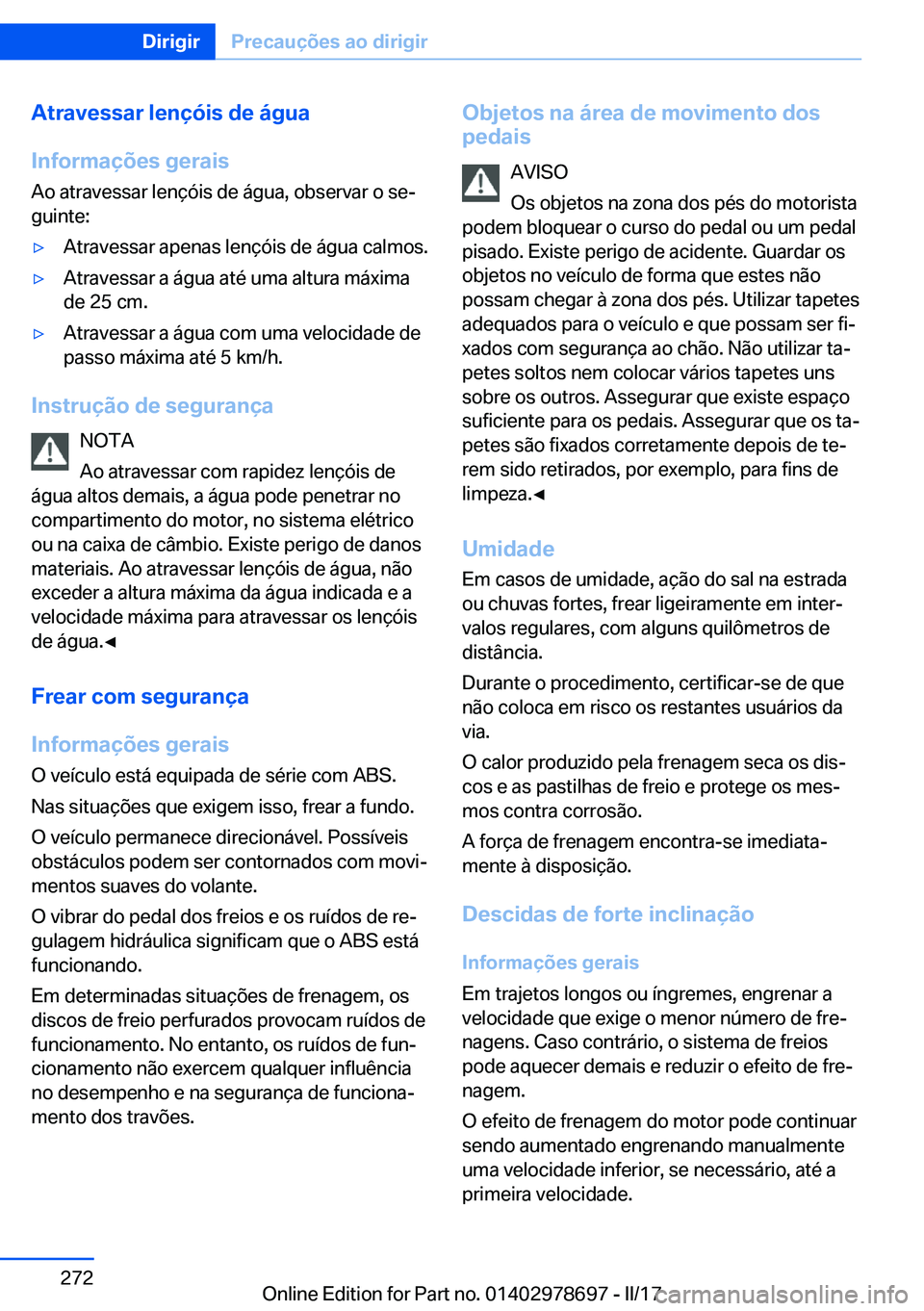 BMW 5 SERIES 2017  Manual do condutor (in Portuguese) �A�t�r�a�v�e�s�s�a�r��l�e�n�