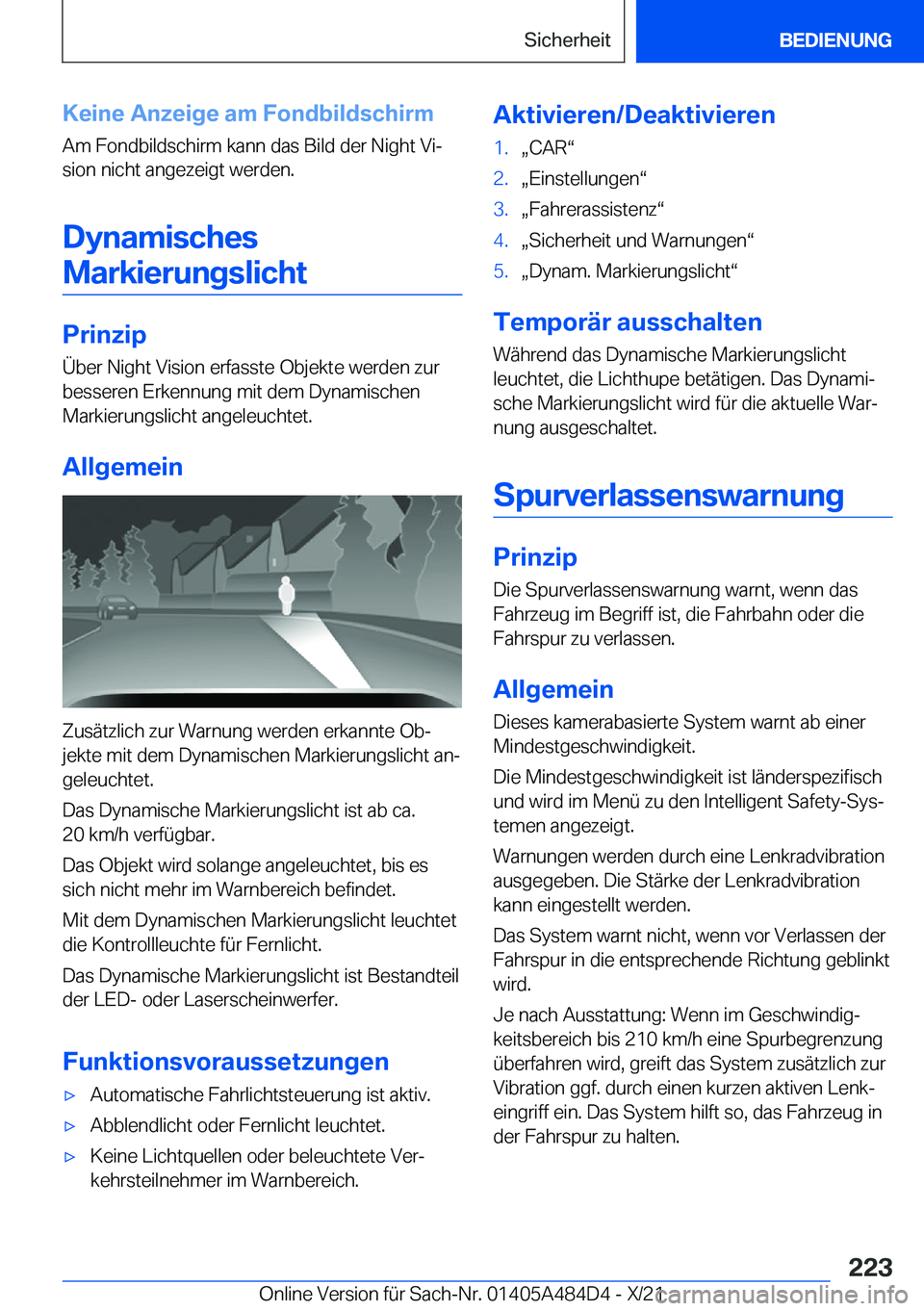 BMW 7 SERIES 2022  Betriebsanleitungen (in German) �K�e�i�n�e��A�n�z�e�i�g�e��a�m��F�o�n�d�b�i�l�d�s�c�h�i�r�m
�A�m��F�o�n�d�b�i�l�d�s�c�h�i�r�m��k�a�n�n��d�a�s��B�i�l�d��d�e�r��N�i�g�h�t��V�ij �s�i�o�n��n�i�c�h�t��a�n�g�e�z�e�i�g�t��w�e