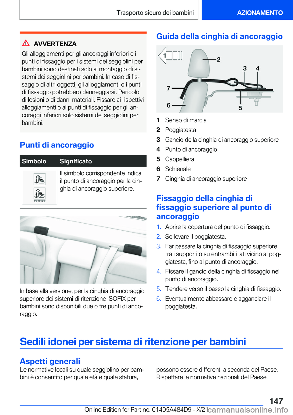 BMW 7 SERIES 2022  Libretti Di Uso E manutenzione (in Italian) �A�V�V�E�R�T�E�N�Z�A
�G�l�i��a�l�l�o�g�g�i�a�m�e�n�t�i��p�e�r��g�l�i��a�n�c�o�r�a�g�g�i��i�n�f�e�r�i�o�r�i��e��i �p�u�n�t�i��d�i��f�i�s�s�a�g�g�i�o��p�e�r��i��s�i�s�t�e�m�i��d�e�i��s�e�g
