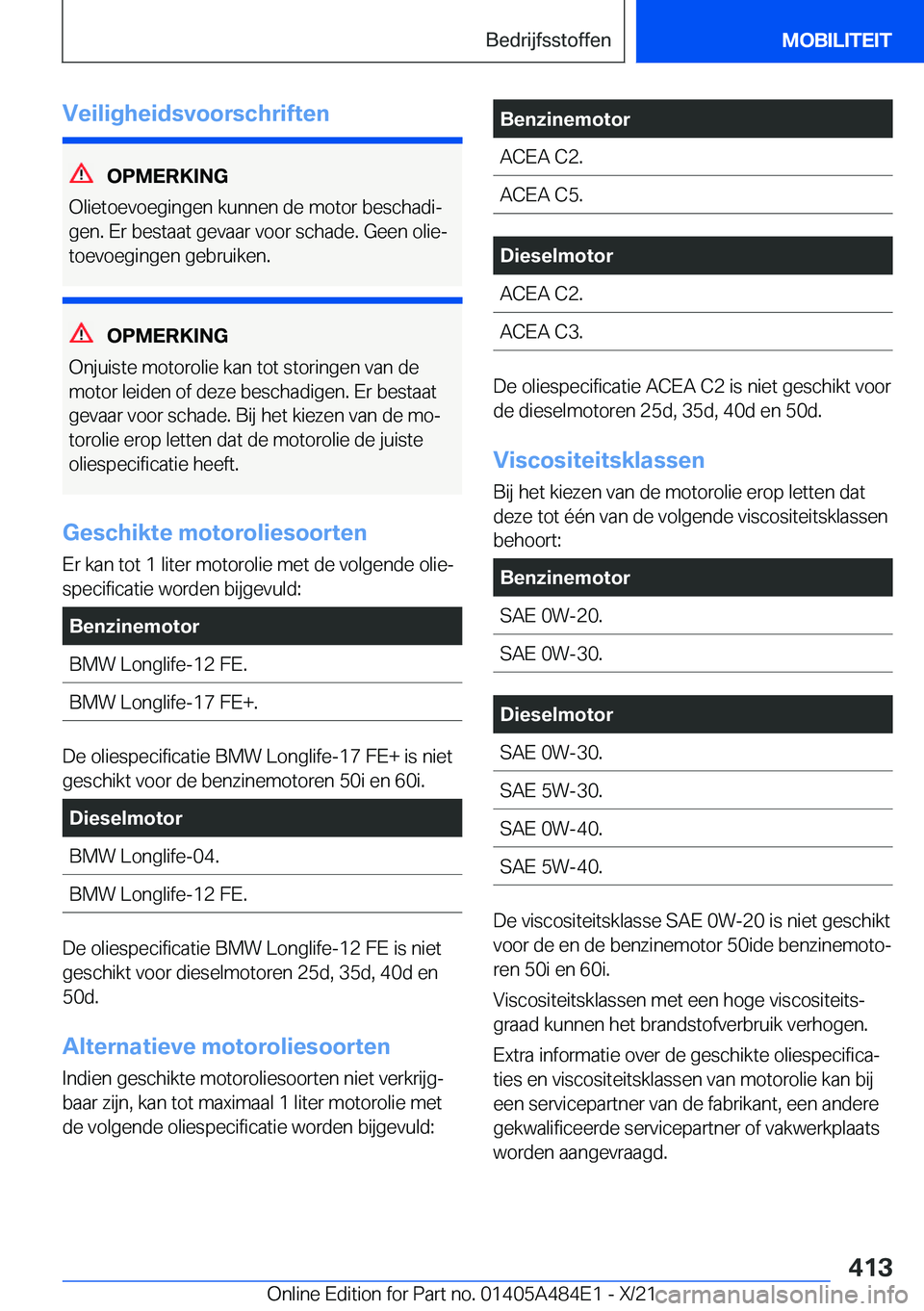 BMW 7 SERIES 2022  Instructieboekjes (in Dutch) �V�e�i�l�i�g�h�e�i�d�s�v�o�o�r�s�c�h�r�i�f�t�e�n
�O�P�M�E�R�K�I�N�G
�O�l�i�e�t�o�e�v�o�e�g�i�n�g�e�n��k�u�n�n�e�n��d�e��m�o�t�o�r��b�e�s�c�h�a�d�ij
�g�e�n�.��E�r��b�e�s�t�a�a�t��g�e�v�a�a�r��