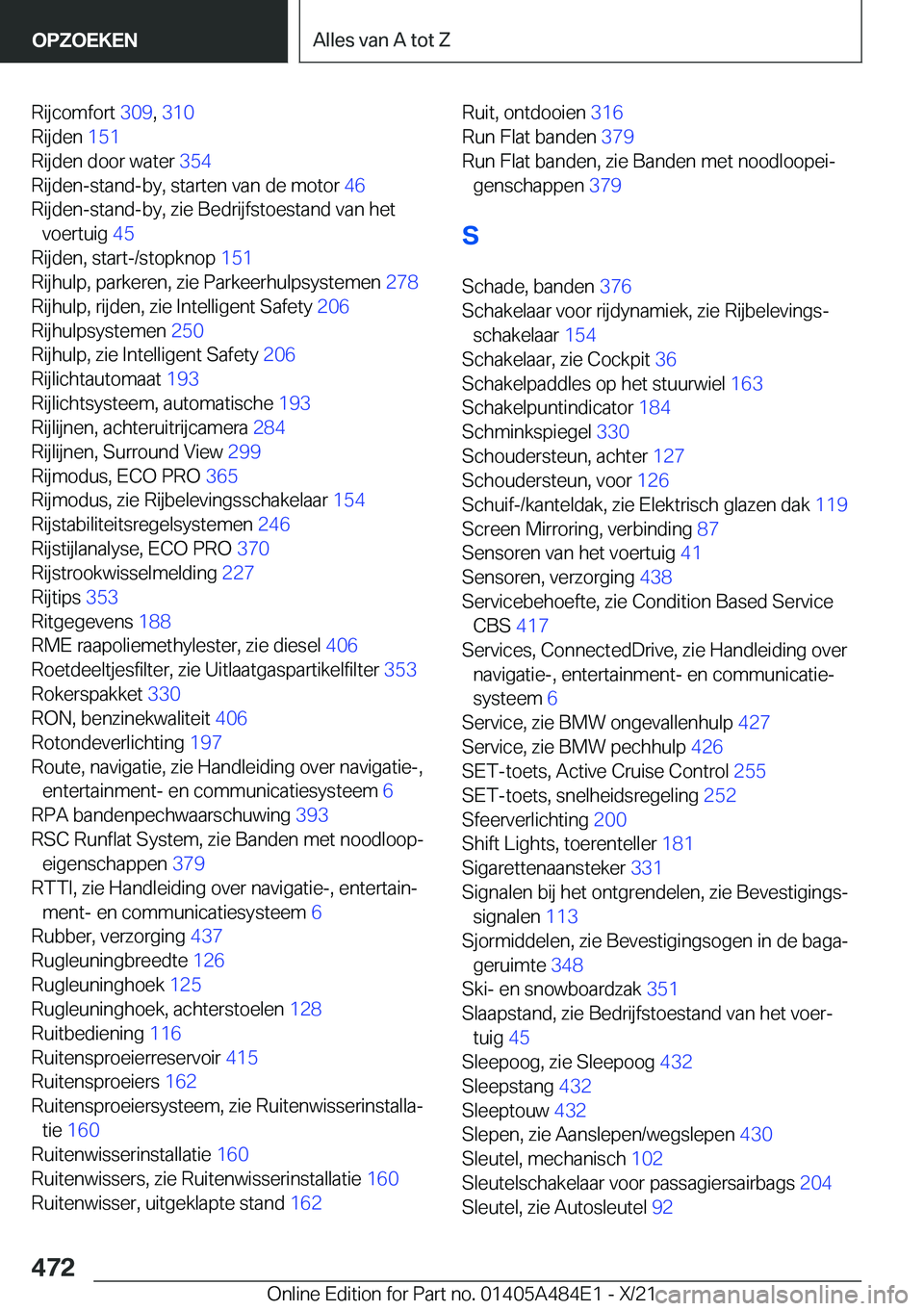 BMW 7 SERIES 2022  Instructieboekjes (in Dutch) �R�i�j�c�o�m�f�o�r�t��3�0�9�,��3�1�0 �
�R�i�j�d�e�n� �1�5�1�
�R�i�j�d�e�n��d�o�o�r��w�a�t�e�r� �3�5�4�
�R�i�j�d�e�n�-�s�t�a�n�d�-�b�y�,��s�t�a�r�t�e�n��v�a�n��d�e��m�o�t�o�r� �4�6�
�R�i