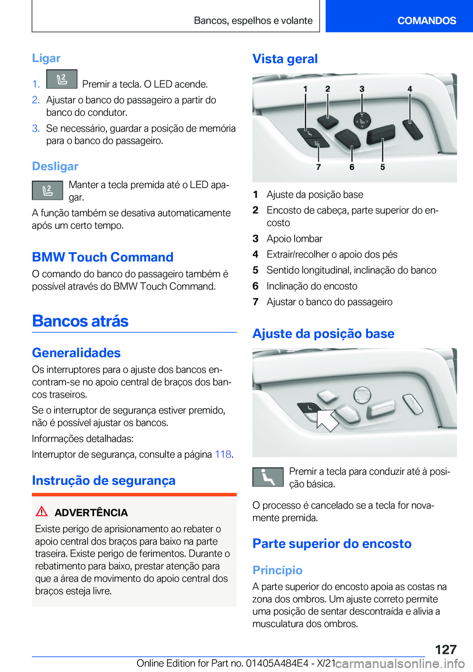 BMW 7 SERIES 2022  Manual do condutor (in Portuguese) �L�i�g�a�r�1�.���P�r�e�m�i�r��a��t�e�c�l�a�.��O��L�E�D��a�c�e�n�d�e�.�2�.�A�j�u�s�t�a�r��o��b�a�n�c�o��d�o��p�a�s�s�a�g�e�i�r�o��a��p�a�r�t�i�r��d�o
�b�a�n�c�o��d�o��c�o�n�d�u�t�o�r�.�