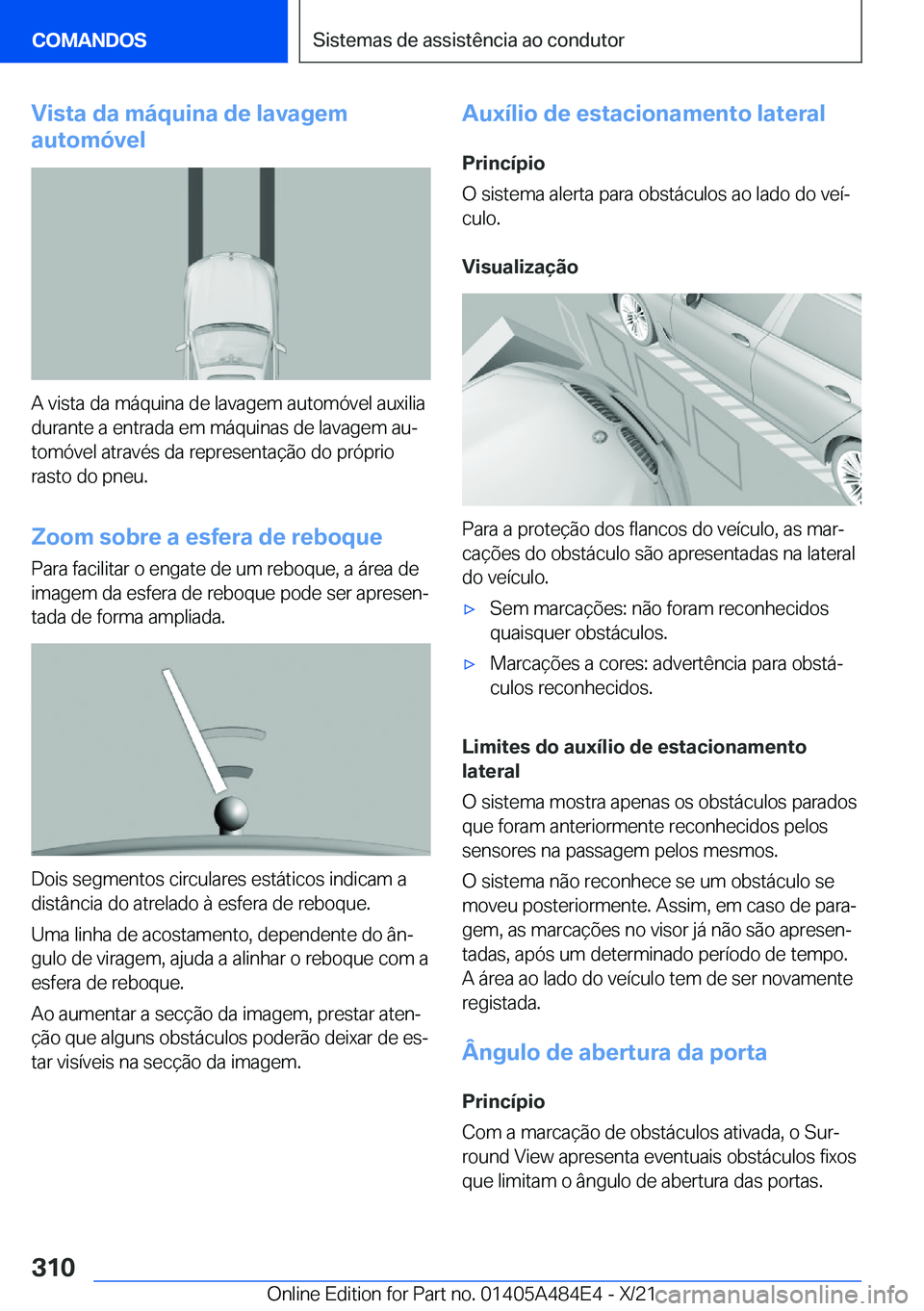 BMW 7 SERIES 2022  Manual do condutor (in Portuguese) �V�i�s�t�a��d�a��m�á�q�u�i�n�a��d�e��l�a�v�a�g�e�m
�a�u�t�o�m�