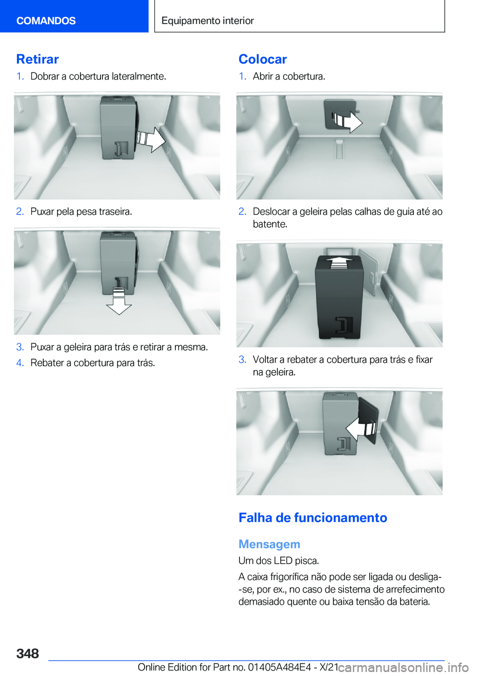 BMW 7 SERIES 2022  Manual do condutor (in Portuguese) �R�e�t�i�r�a�r�1�.�D�o�b�r�a�r��a��c�o�b�e�r�t�u�r�a��l�a�t�e�r�a�l�m�e�n�t�e�.�2�.�P�u�x�a�r��p�e�l�a��p�e�s�a��t�r�a�s�e�i�r�a�.�3�.�P�u�x�a�r��a��g�e�l�e�i�r�a��p�a�r�a��t�r�á�s��e��r�
