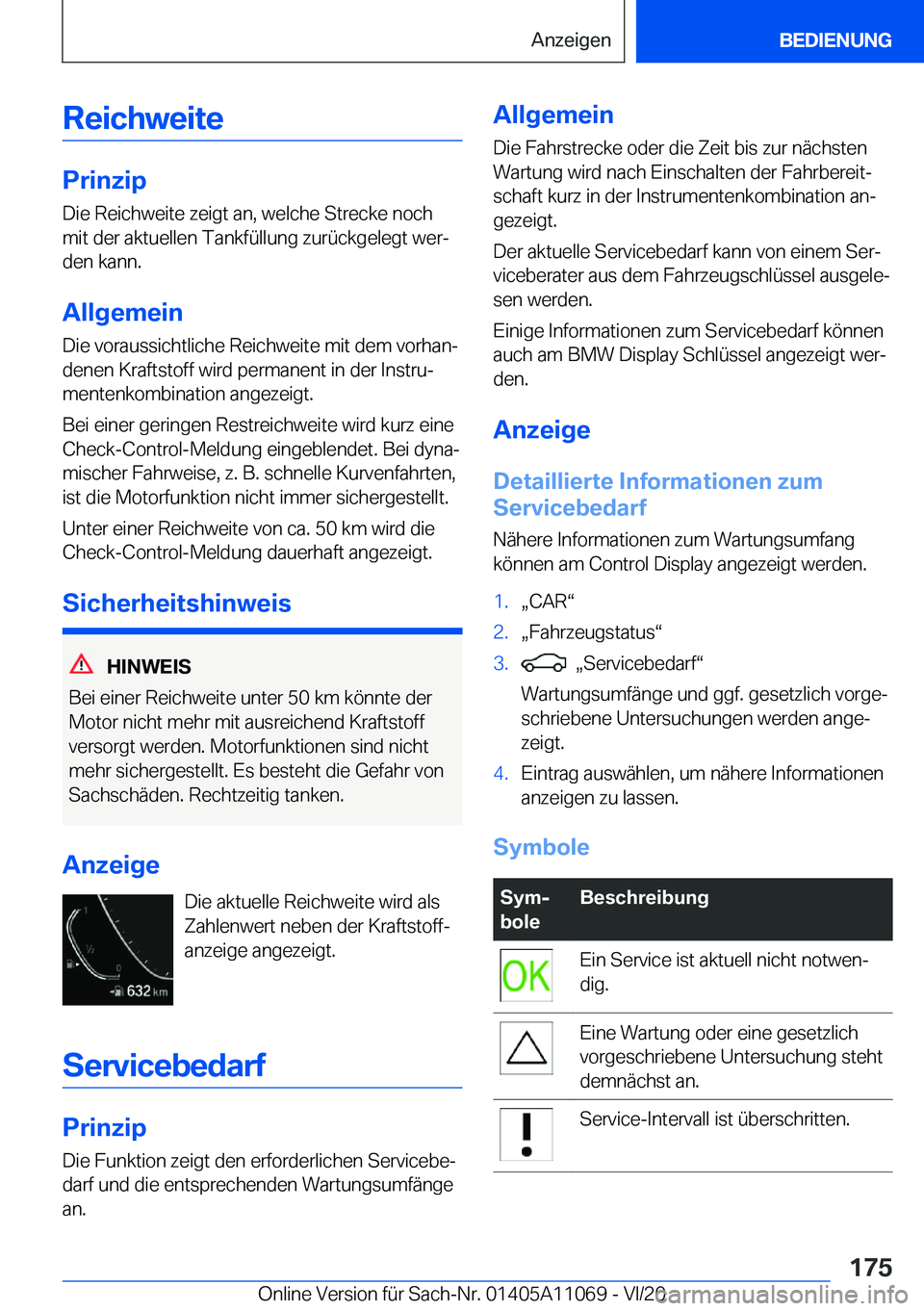 BMW 7 SERIES 2021  Betriebsanleitungen (in German) �R�e�i�c�h�w�e�i�t�e
�P�r�i�n�z�i�p
�D�i�e��R�e�i�c�h�w�e�i�t�e��z�e�i�g�t��a�n�,��w�e�l�c�h�e��S�t�r�e�c�k�e��n�o�c�h
�m�i�t��d�e�r��a�k�t�u�e�l�l�e�n��T�a�n�k�f�