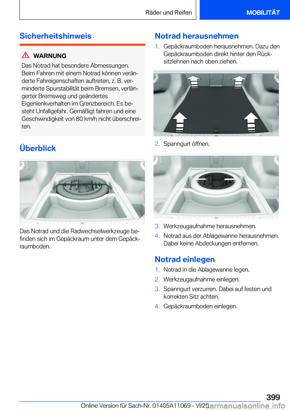 BMW 7 SERIES 2021  Betriebsanleitungen (in German) �S�i�c�h�e�r�h�e�i�t�s�h�i�n�w�e�i�s
�W�A�R�N�U�N�G
�D�a�s��N�o�t�r�a�d��h�a�t��b�e�s�o�n�d�e�r�e��A�b�m�e�s�s�u�n�g�e�n�. �B�e�i�m��F�a�h�r�e�n��m�i�t��e�i�n�e�m��N�o�t�r�a�d��k�