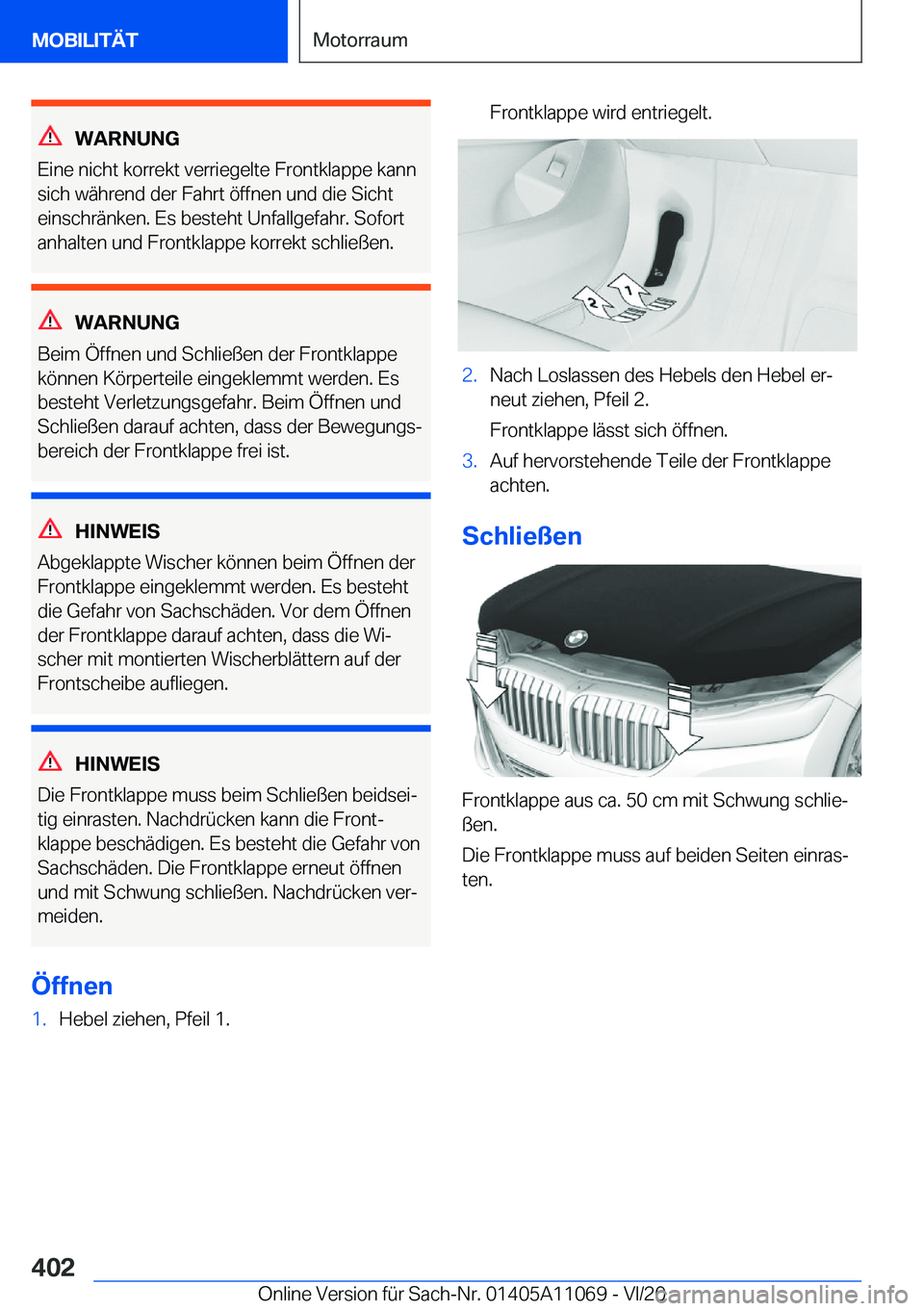 BMW 7 SERIES 2021  Betriebsanleitungen (in German) �W�A�R�N�U�N�G
�E�i�n�e��n�i�c�h�t��k�o�r�r�e�k�t��v�e�r�r�i�e�g�e�l�t�e��F�r�o�n�t�k�l�a�p�p�e��k�a�n�n
�s�i�c�h��w�