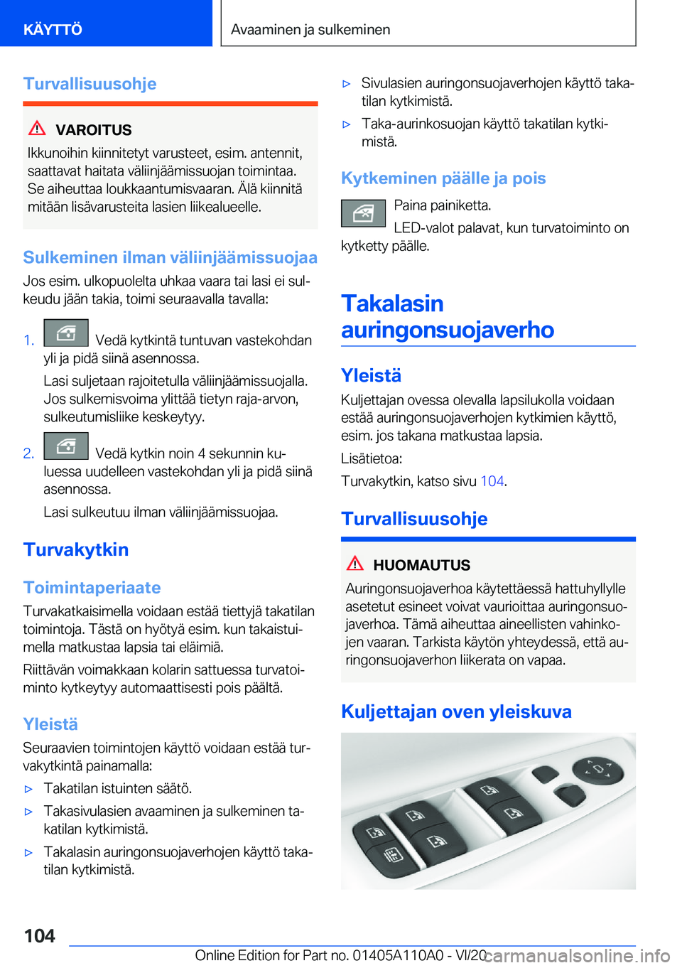 BMW 7 SERIES 2021  Omistajan Käsikirja (in Finnish) �T�u�r�v�a�l�l�i�s�u�u�s�o�h�j�e
�V�A�R�O�I�T�U�S
�I�k�k�u�n�o�i�h�i�n��k�i�i�n�n�i�t�e�t�y�t��v�a�r�u�s�t�e�e�t�,��e�s�i�m�.��a�n�t�e�n�n�i�t�,
�s�a�a�t�t�a�v�a�t��h�a�i�t�a�t�a��v�