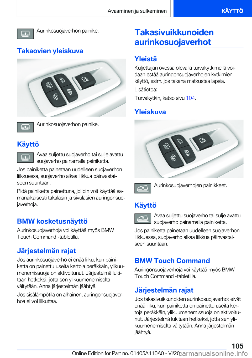 BMW 7 SERIES 2021  Omistajan Käsikirja (in Finnish) �A�u�r�i�n�k�o�s�u�o�j�a�v�e�r�h�o�n��p�a�i�n�i�k�e�.
�T�a�k�a�o�v�i�e�n��y�l�e�i�s�k�u�v�a
�A�u�r�i�n�k�o�s�u�o�j�a�v�e�r�h�o�n��p�a�i�n�i�k�e�.
�K�