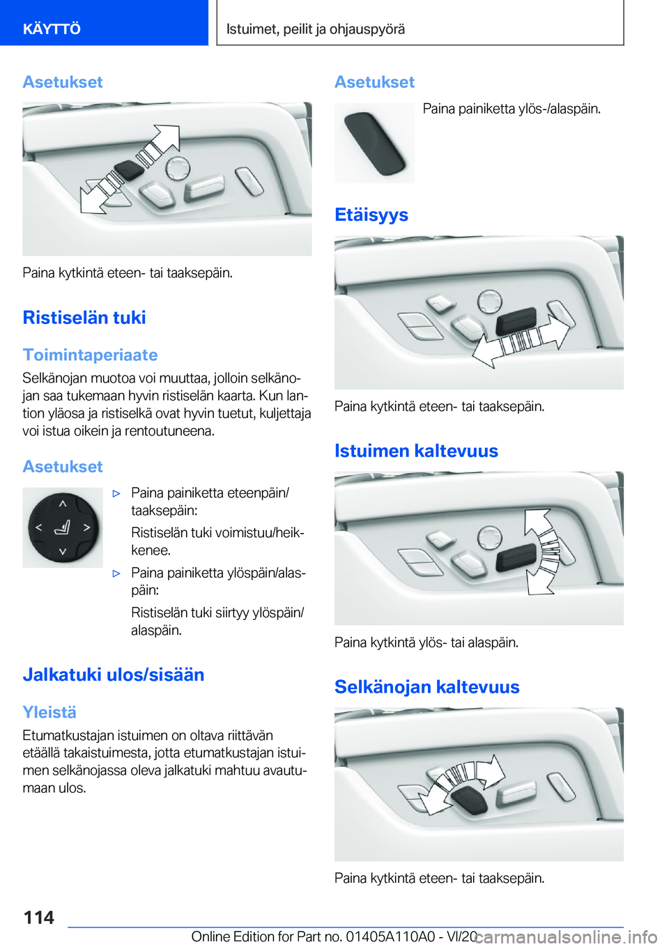 BMW 7 SERIES 2021  Omistajan Käsikirja (in Finnish) �A�s�e�t�u�k�s�e�t
�P�a�i�n�a��k�y�t�k�i�n�t�