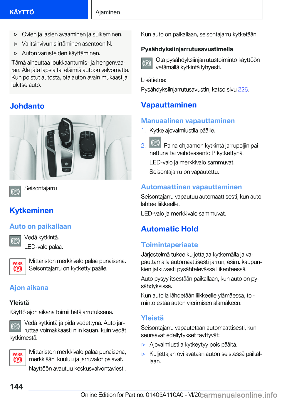 BMW 7 SERIES 2021  Omistajan Käsikirja (in Finnish) 'x�O�v�i�e�n��j�a��l�a�s�i�e�n��a�v�a�a�m�i�n�e�n��j�a��s�u�l�k�e�m�i�n�e�n�.'x�V�a�l�i�t�s�i�n�v�i�v�u�n��s�i�i�r�t�
