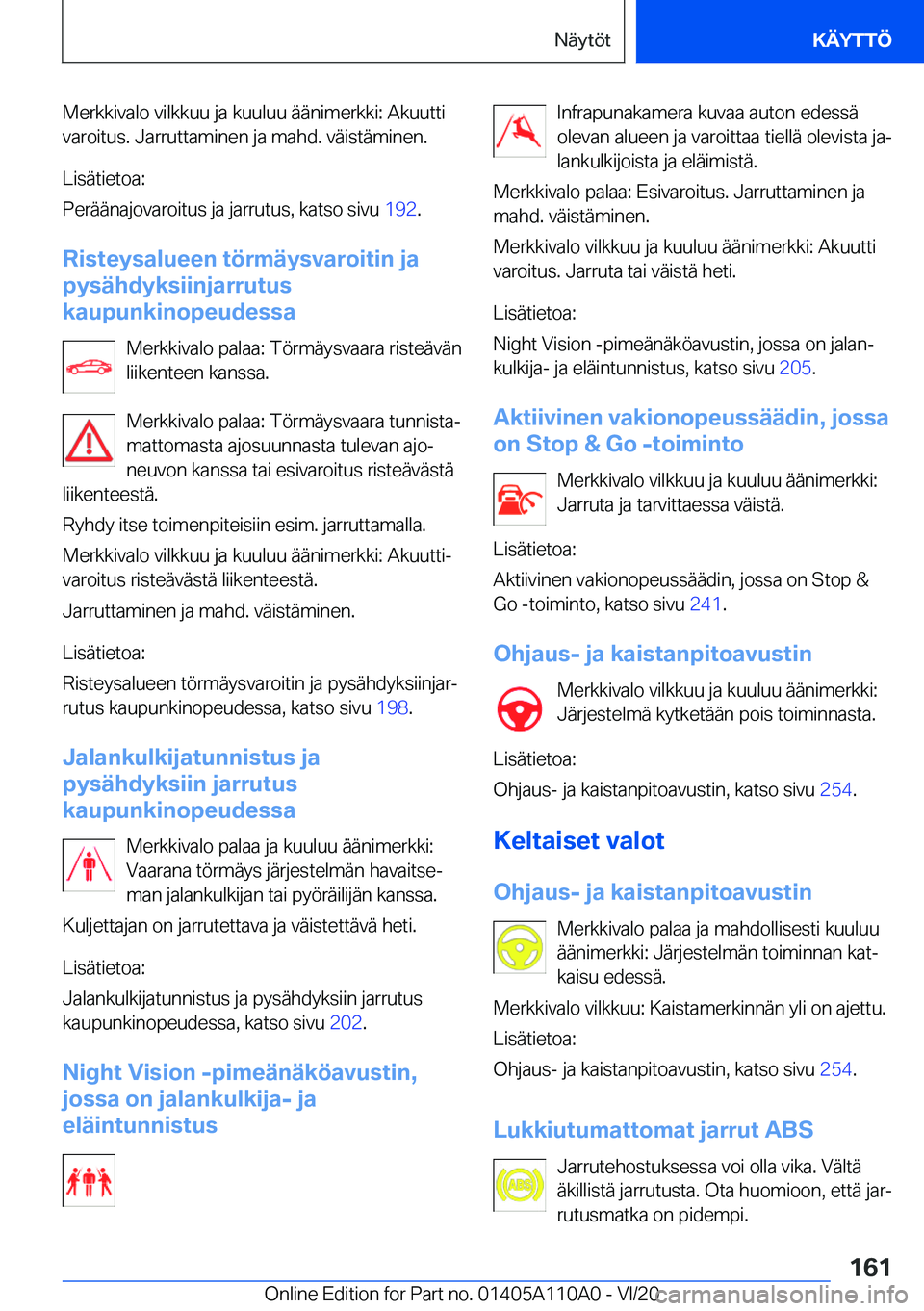 BMW 7 SERIES 2021  Omistajan Käsikirja (in Finnish) �M�e�r�k�k�i�v�a�l�o��v�i�l�k�k�u�u��j�a��k�u�u�l�u�u��