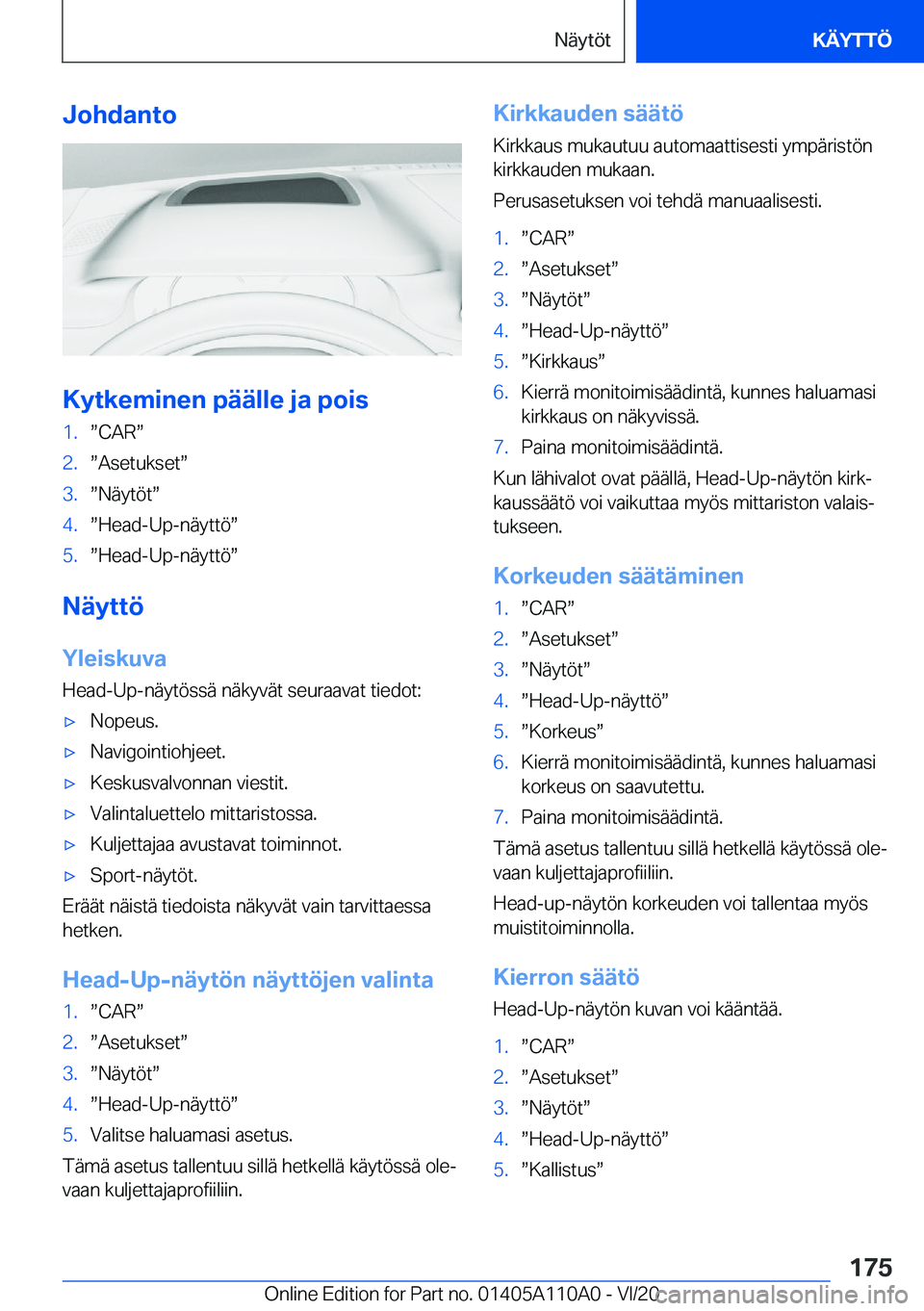 BMW 7 SERIES 2021  Omistajan Käsikirja (in Finnish) �J�o�h�d�a�n�t�o
�K�y�t�k�e�m�i�n�e�n��p�