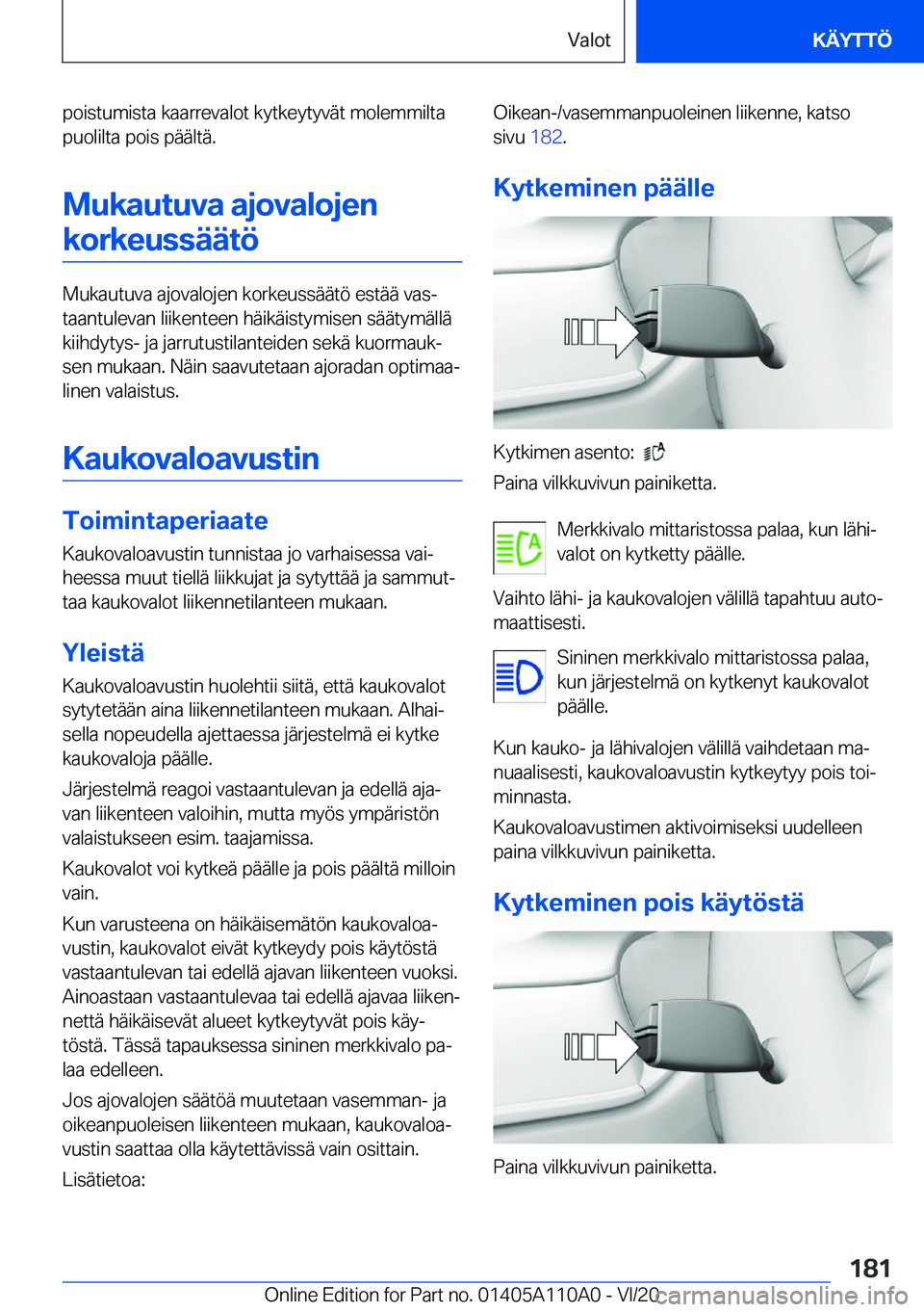 BMW 7 SERIES 2021  Omistajan Käsikirja (in Finnish) �p�o�i�s�t�u�m�i�s�t�a��k�a�a�r�r�e�v�a�l�o�t��k�y�t�k�e�y�t�y�v�