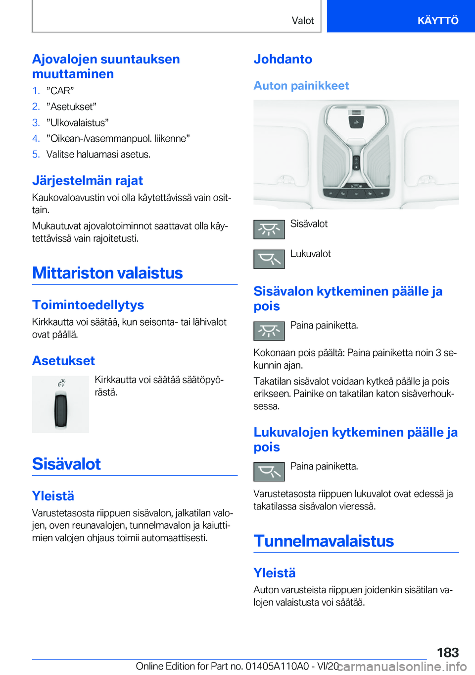 BMW 7 SERIES 2021  Omistajan Käsikirja (in Finnish) �A�j�o�v�a�l�o�j�e�n��s�u�u�n�t�a�u�k�s�e�n
�m�u�u�t�t�a�m�i�n�e�n�1�.w�C�A�Rw�2�.w�A�s�e�t�u�k�s�e�tw�3�.w�U�l�k�o�v�a�l�a�i�s�t�u�sw�4�.w�O�i�k�e�a�n�-�/�v�a�s�e�m�m�a�n�p�u�o�l�.��l�i�i�k�