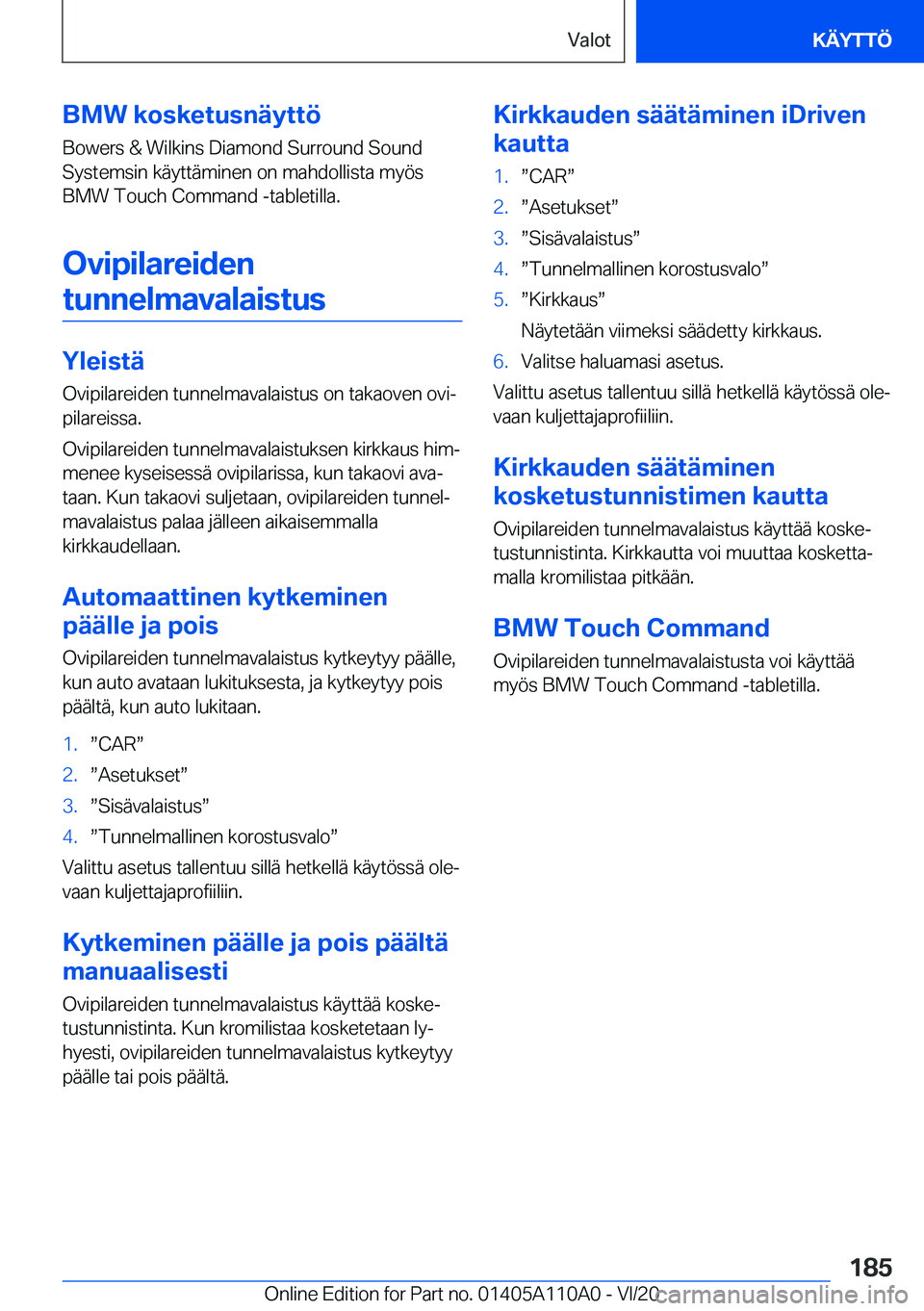 BMW 7 SERIES 2021  Omistajan Käsikirja (in Finnish) �B�M�W��k�o�s�k�e�t�u�s�n�