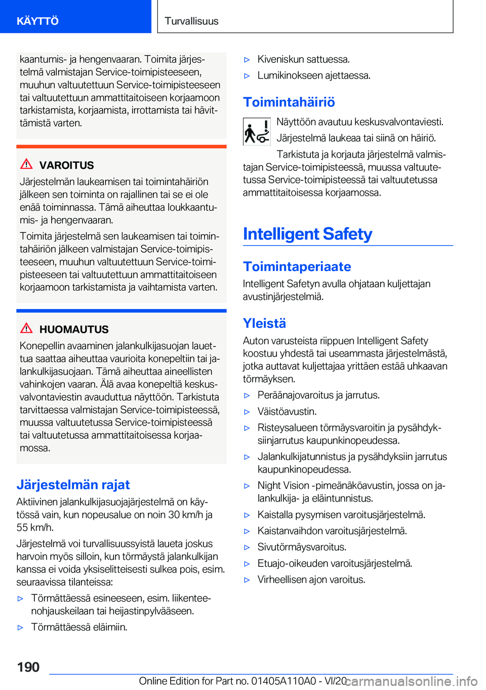 BMW 7 SERIES 2021  Omistajan Käsikirja (in Finnish) �k�a�a�n�t�u�m�i�s�-��j�a��h�e�n�g�e�n�v�a�a�r�a�n�.��T�o�i�m�i�t�a��j�
