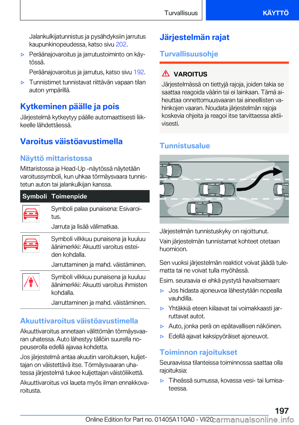 BMW 7 SERIES 2021  Omistajan Käsikirja (in Finnish) �J�a�l�a�n�k�u�l�k�i�j�a�t�u�n�n�i�s�t�u�s��j�a��p�y�s�