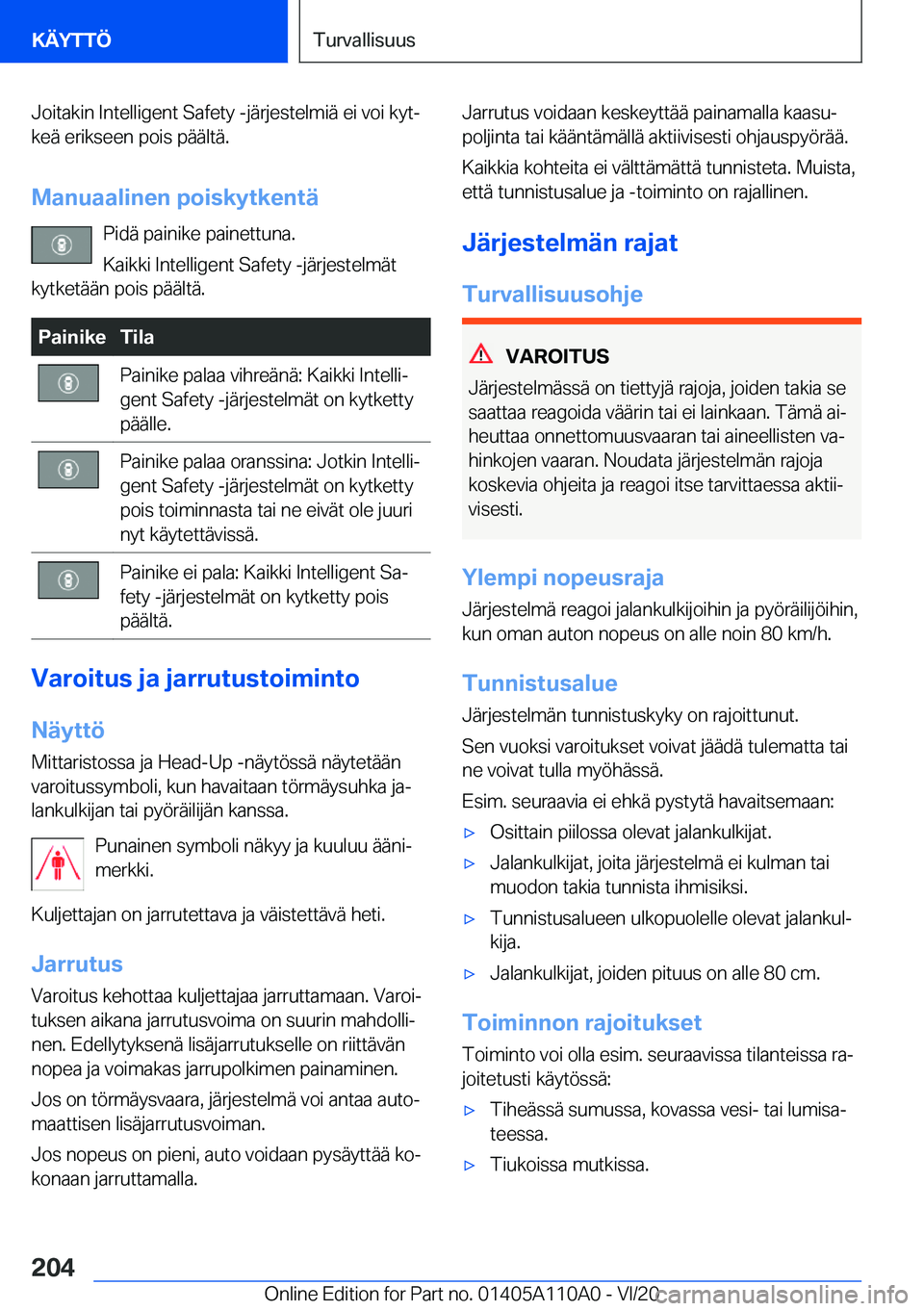 BMW 7 SERIES 2021  Omistajan Käsikirja (in Finnish) �J�o�i�t�a�k�i�n��I�n�t�e�l�l�i�g�e�n�t��S�a�f�e�t�y��-�j�