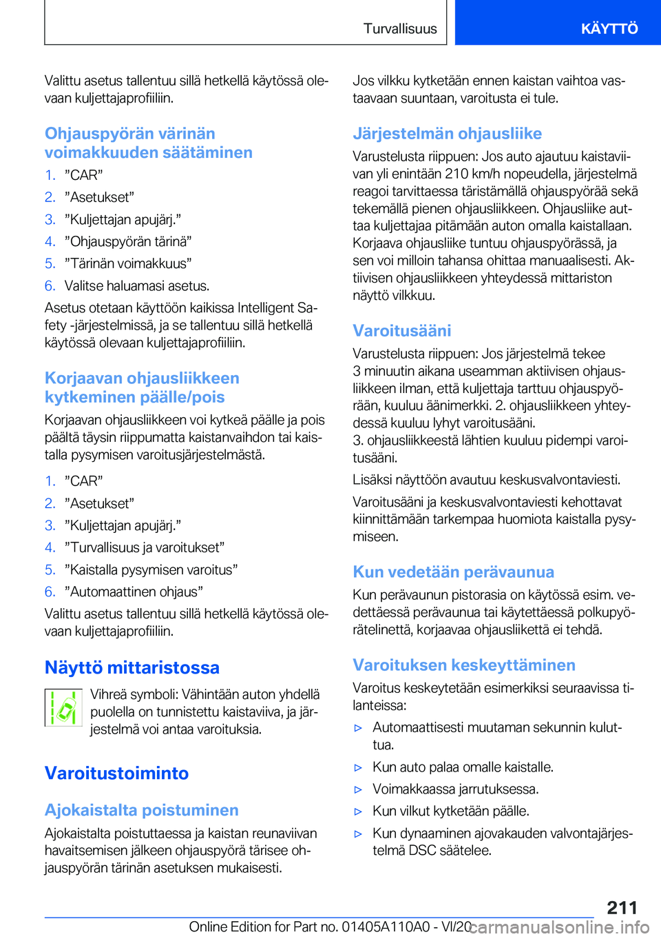 BMW 7 SERIES 2021  Omistajan Käsikirja (in Finnish) �V�a�l�i�t�t�u��a�s�e�t�u�s��t�a�l�l�e�n�t�u�u��s�i�l�l�