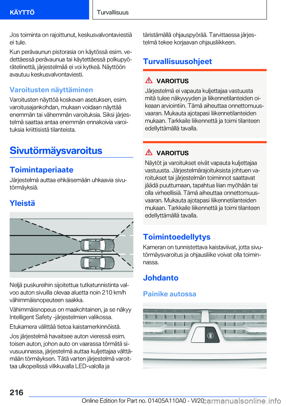 BMW 7 SERIES 2021  Omistajan Käsikirja (in Finnish) �J�o�s��t�o�i�m�i�n�t�a��o�n��r�a�j�o�i�t�t�u�n�u�t�,��k�e�s�k�u�s�v�a�l�v�o�n�t�a�v�i�e�s�t�i�