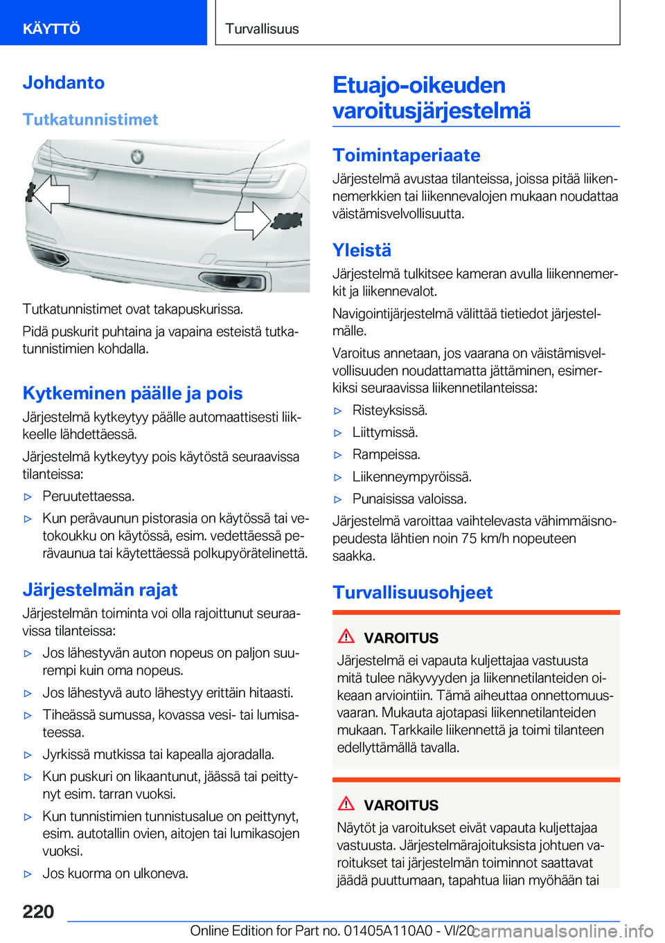 BMW 7 SERIES 2021  Omistajan Käsikirja (in Finnish) �J�o�h�d�a�n�t�o
�T�u�t�k�a�t�u�n�n�i�s�t�i�m�e�t
�T�u�t�k�a�t�u�n�n�i�s�t�i�m�e�t��o�v�a�t��t�a�k�a�p�u�s�k�u�r�i�s�s�a�.
�P�i�d�