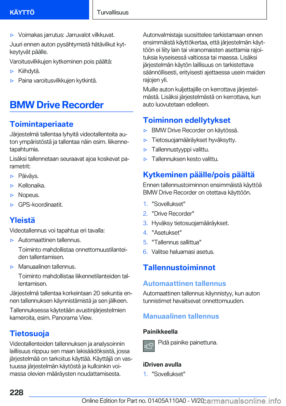 BMW 7 SERIES 2021  Omistajan Käsikirja (in Finnish) 'x�V�o�i�m�a�k�a�s��j�a�r�r�u�t�u�s�:��J�a�r�r�u�v�a�l�o�t��v�i�l�k�k�u�v�a�t�.
�J�u�u�r�i��e�n�n�e�n��a�u�t�o�n��p�y�s�