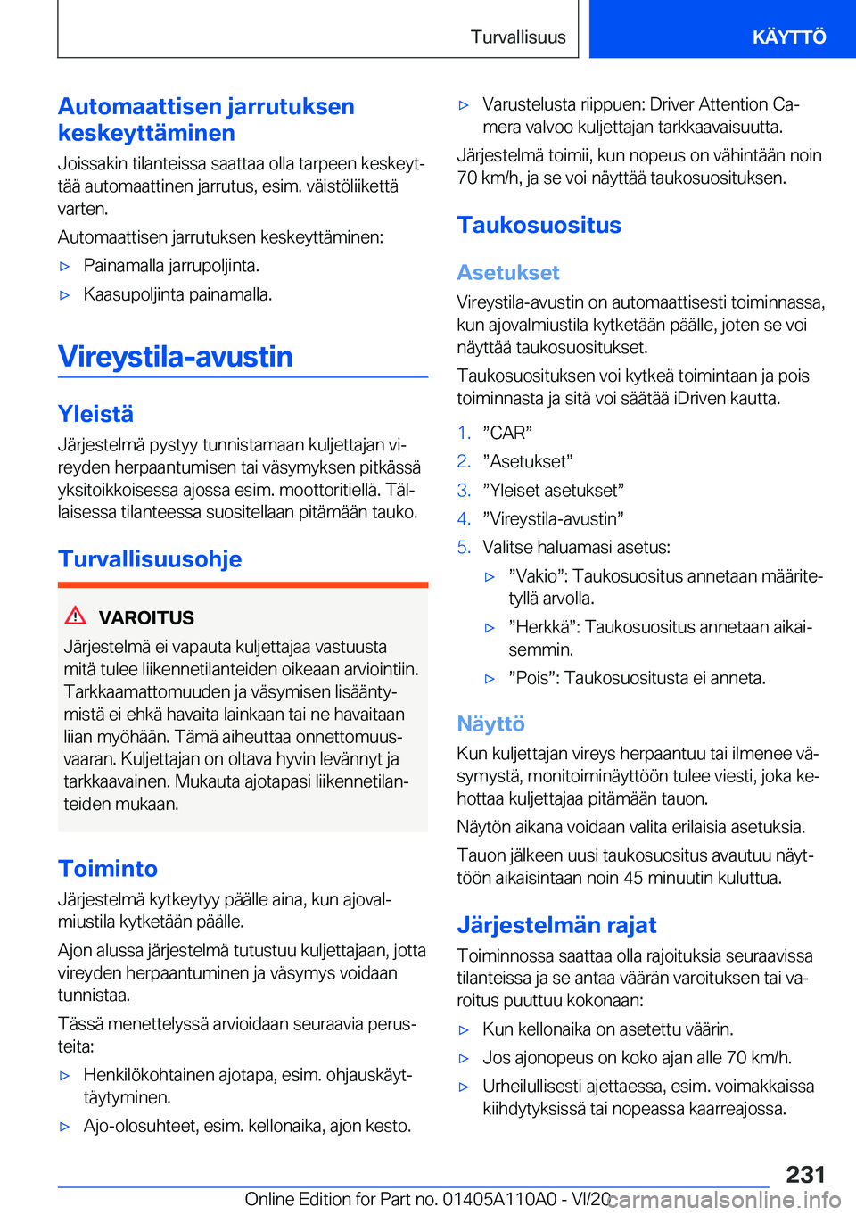 BMW 7 SERIES 2021  Omistajan Käsikirja (in Finnish) �A�u�t�o�m�a�a�t�t�i�s�e�n��j�a�r�r�u�t�u�k�s�e�n
�k�e�s�k�e�y�t�t�