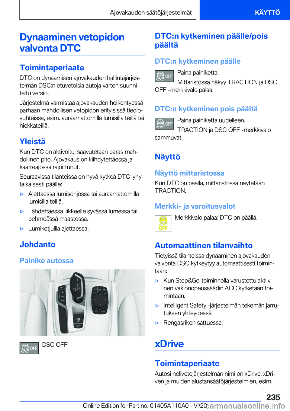 BMW 7 SERIES 2021  Omistajan Käsikirja (in Finnish) �D�y�n�a�a�m�i�n�e�n��v�e�t�o�p�i�d�o�n�v�a�l�v�o�n�t�a��D�T�C
�T�o�i�m�i�n�t�a�p�e�r�i�a�a�t�e �D�T�C��o�n��d�y�n�a�a�m�i�s�e�n��a�j�o�v�a�k�a�u�d�e�n��h�a�l�l�i�n�t�a�j�