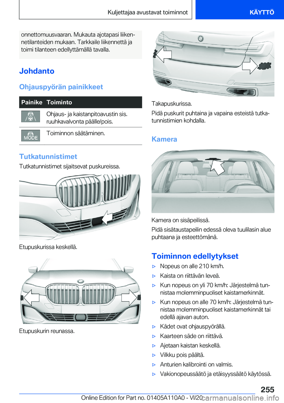 BMW 7 SERIES 2021  Omistajan Käsikirja (in Finnish) �o�n�n�e�t�t�o�m�u�u�s�v�a�a�r�a�n�.��M�u�k�a�u�t�a��a�j�o�t�a�p�a�s�i��l�i�i�k�e�nj�n�e�t�i�l�a�n�t�e�i�d�e�n��m�u�k�a�a�n�.��T�a�r�k�k�a�i�l�e��l�i�i�k�e�n�n�e�t�t�