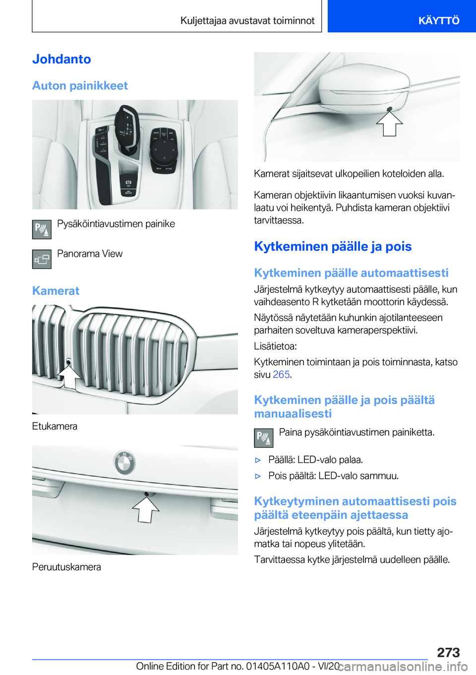 BMW 7 SERIES 2021  Omistajan Käsikirja (in Finnish) �J�o�h�d�a�n�t�o
�A�u�t�o�n��p�a�i�n�i�k�k�e�e�t
�P�y�s�
