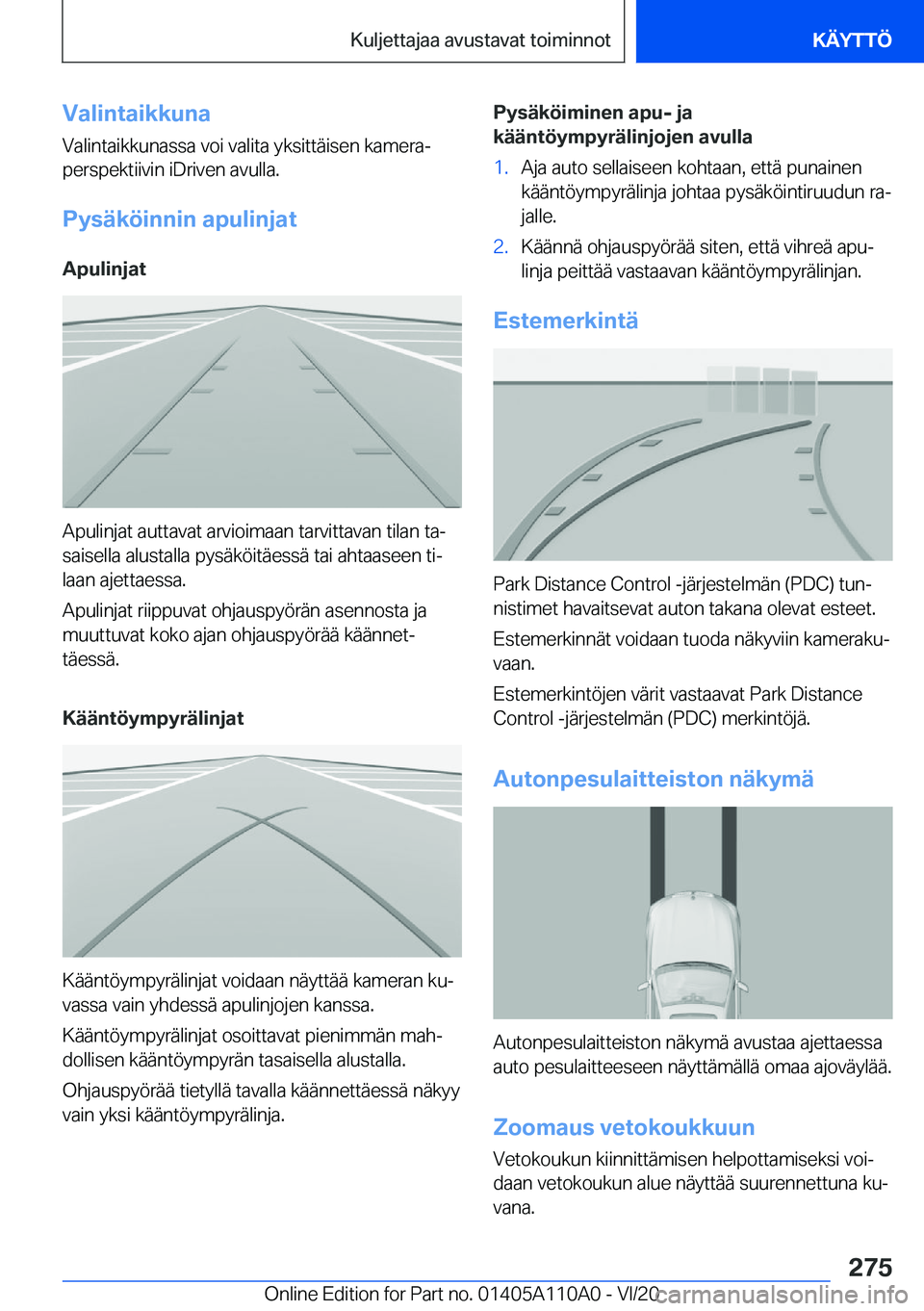 BMW 7 SERIES 2021  Omistajan Käsikirja (in Finnish) �V�a�l�i�n�t�a�i�k�k�u�n�a
�V�a�l�i�n�t�a�i�k�k�u�n�a�s�s�a��v�o�i��v�a�l�i�t�a��y�k�s�i�t�t�