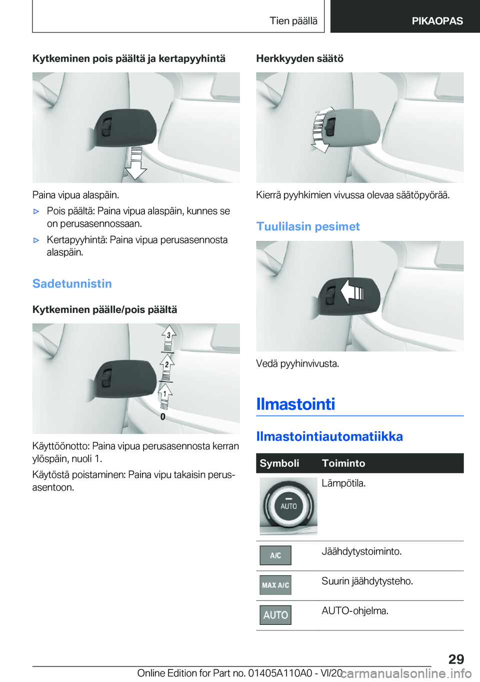BMW 7 SERIES 2021  Omistajan Käsikirja (in Finnish) �K�y�t�k�e�m�i�n�e�n��p�o�i�s��p�