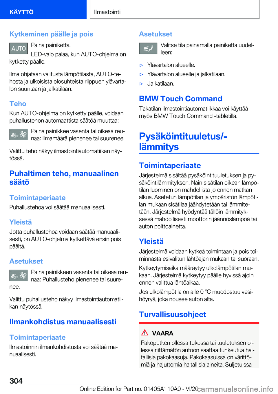 BMW 7 SERIES 2021  Omistajan Käsikirja (in Finnish) �K�y�t�k�e�m�i�n�e�n��p�