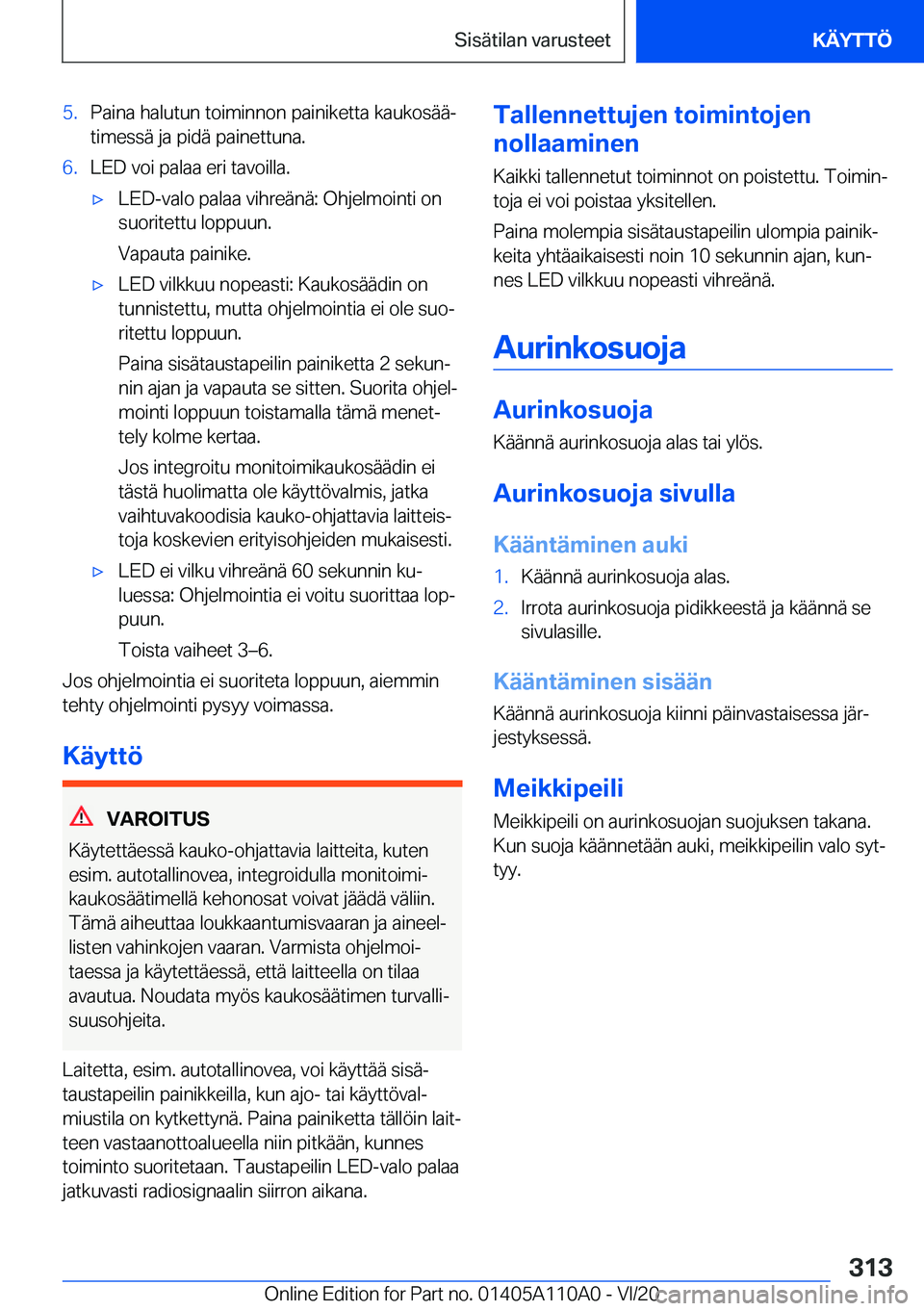 BMW 7 SERIES 2021  Omistajan Käsikirja (in Finnish) �5�.�P�a�i�n�a��h�a�l�u�t�u�n��t�o�i�m�i�n�n�o�n��p�a�i�n�i�k�e�t�t�a��k�a�u�k�o�s�