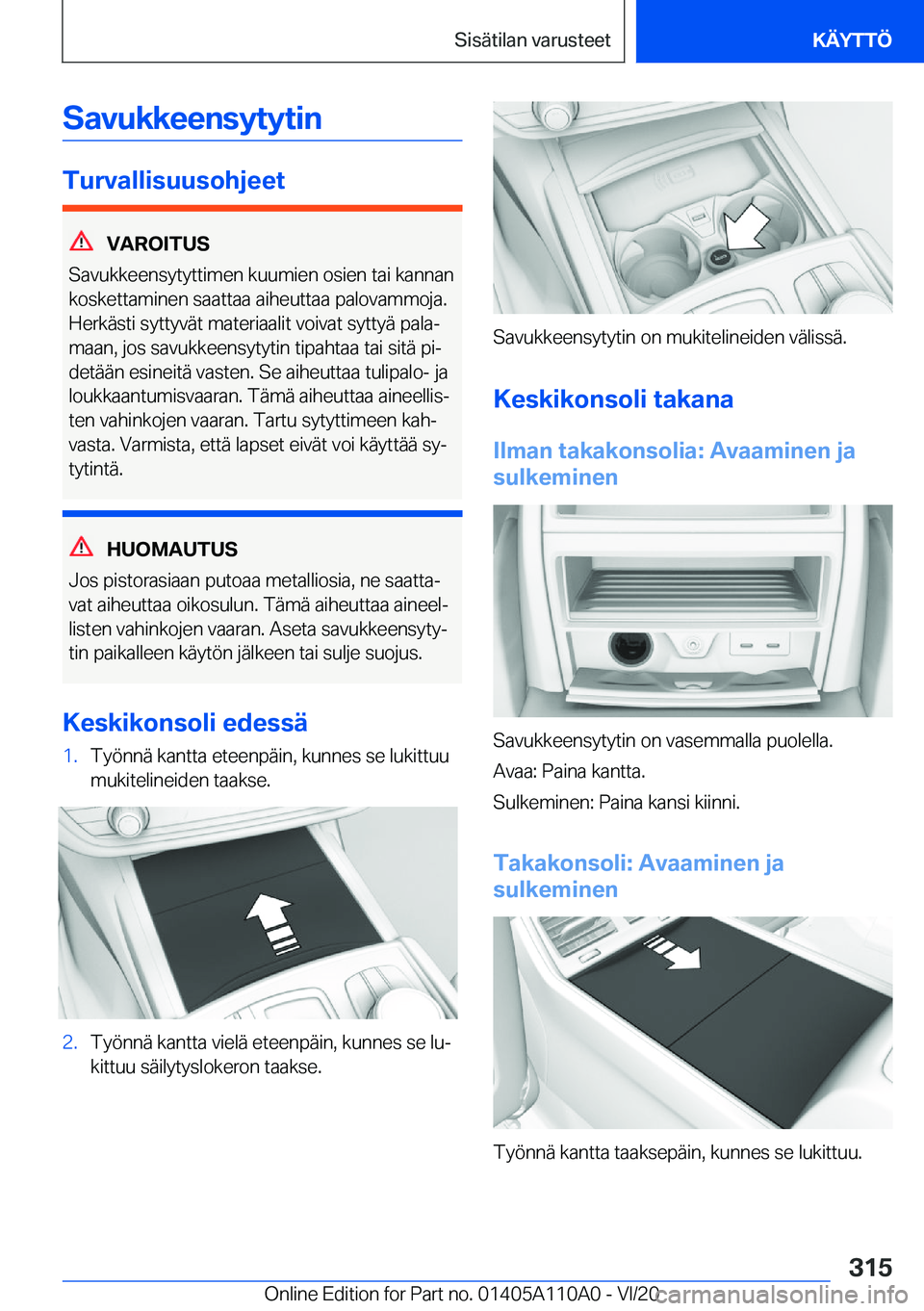BMW 7 SERIES 2021  Omistajan Käsikirja (in Finnish) �S�a�v�u�k�k�e�e�n�s�y�t�y�t�i�n
�T�u�r�v�a�l�l�i�s�u�u�s�o�h�j�e�e�t
�V�A�R�O�I�T�U�S
�S�a�v�u�k�k�e�e�n�s�y�t�y�t�t�i�m�e�n��k�u�u�m�i�e�n��o�s�i�e�n��t�a�i��k�a�n�n�a�n
�k�o�s�k�e�t�t�a�m�i�n�e