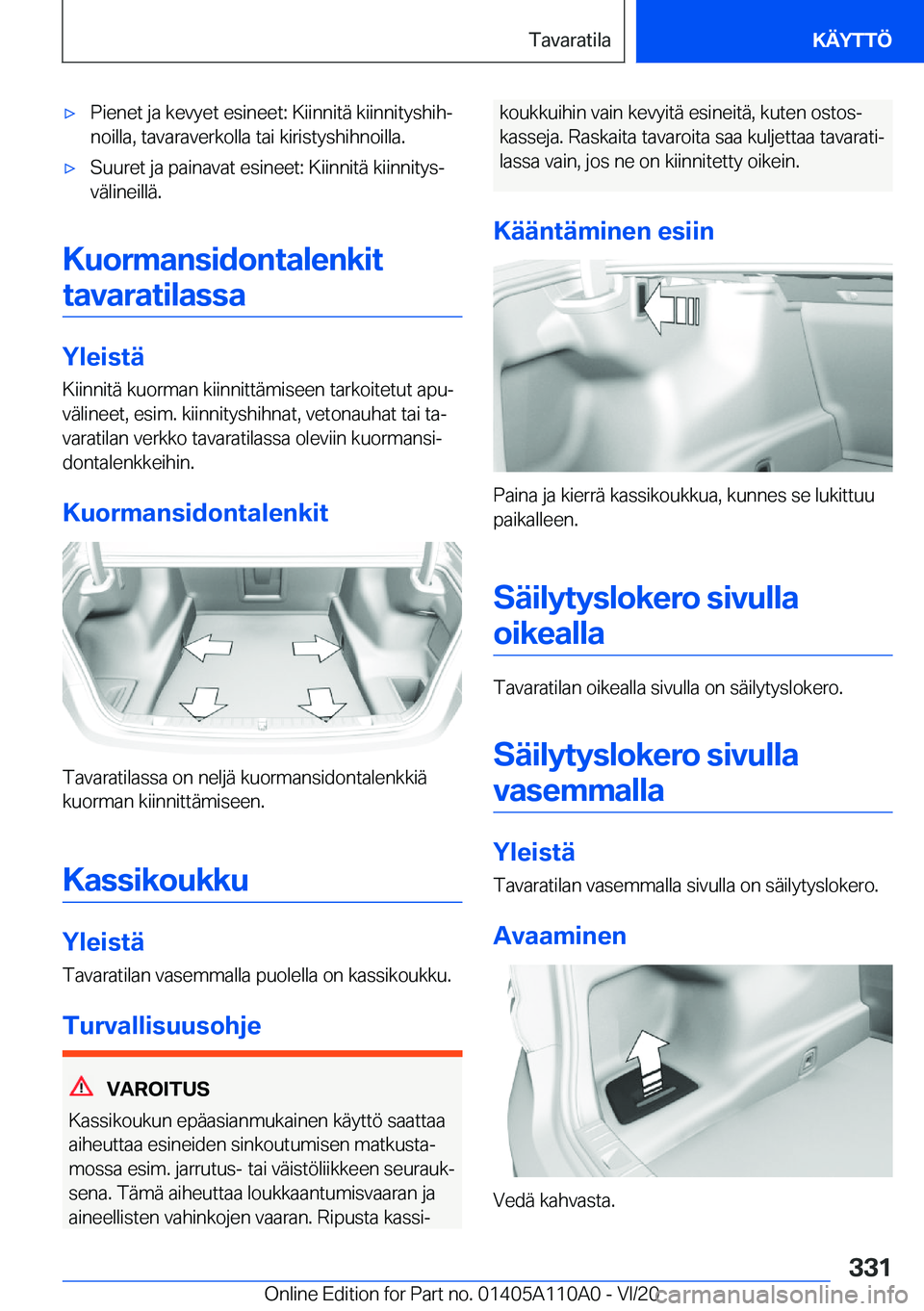 BMW 7 SERIES 2021  Omistajan Käsikirja (in Finnish) 'x�P�i�e�n�e�t��j�a��k�e�v�y�e�t��e�s�i�n�e�e�t�:��K�i�i�n�n�i�t�