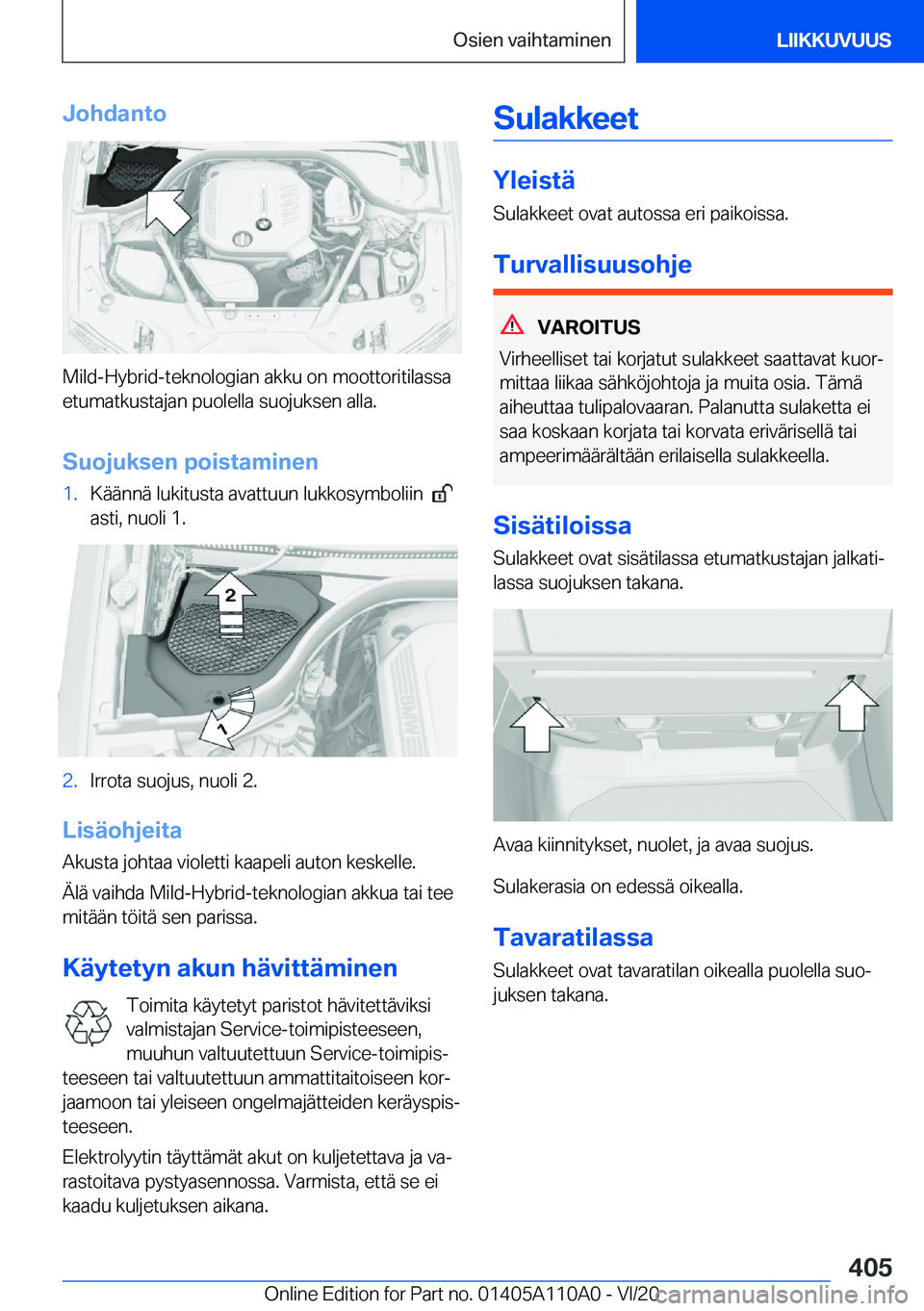 BMW 7 SERIES 2021  Omistajan Käsikirja (in Finnish) �J�o�h�d�a�n�t�o
�M�i�l�d�-�H�y�b�r�i�d�-�t�e�k�n�o�l�o�g�i�a�n��a�k�k�u��o�n��m�o�o�t�t�o�r�i�t�i�l�a�s�s�a
�e�t�u�m�a�t�k�u�s�t�a�j�a�n��p�u�o�l�e�l�l�a��s�u�o�j�u�k�s�e�n��a�l�l�a�.
�S�u�o�j�