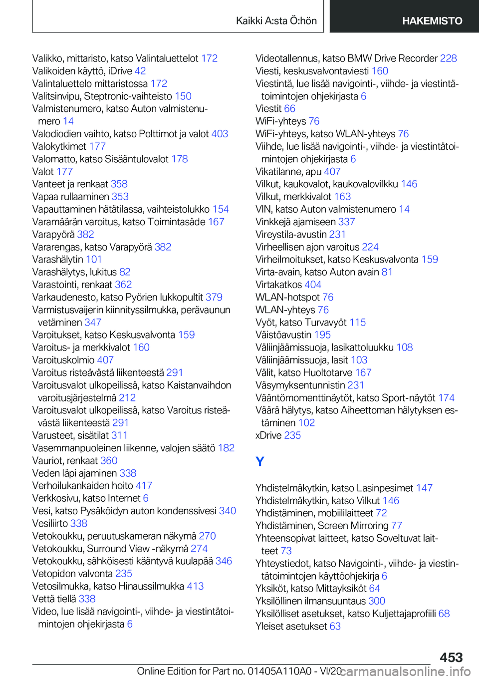 BMW 7 SERIES 2021  Omistajan Käsikirja (in Finnish) �V�a�l�i�k�k�o�,��m�i�t�t�a�r�i�s�t�o�,��k�a�t�s�o��V�a�l�i�n�t�a�l�u�e�t�t�e�l�o�t��1�7�2�
�V�a�l�i�k�o�i�d�e�n��k�