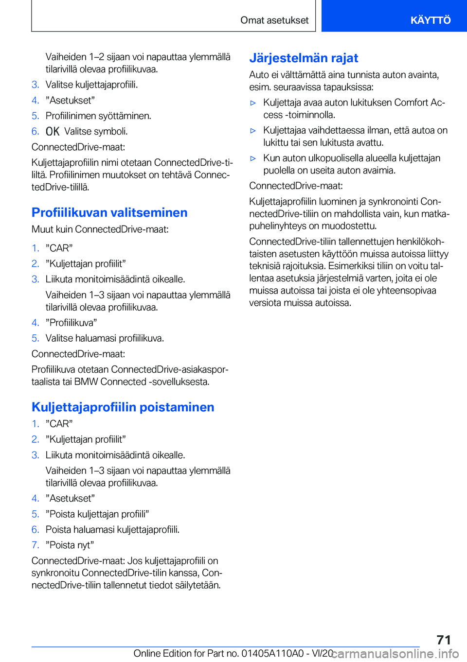 BMW 7 SERIES 2021  Omistajan Käsikirja (in Finnish) �V�a�i�h�e�i�d�e�n��1m�2��s�i�j�a�a�n��v�o�i��n�a�p�a�u�t�t�a�a��y�l�e�m�m�
