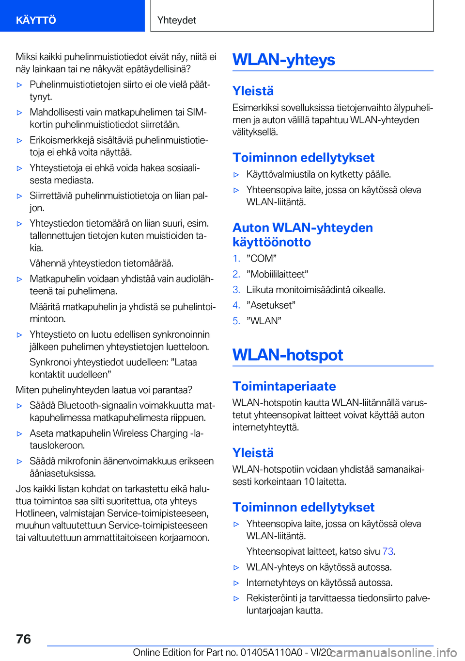BMW 7 SERIES 2021  Omistajan Käsikirja (in Finnish) �M�i�k�s�i��k�a�i�k�k�i��p�u�h�e�l�i�n�m�u�i�s�t�i�o�t�i�e�d�o�t��e�i�v�