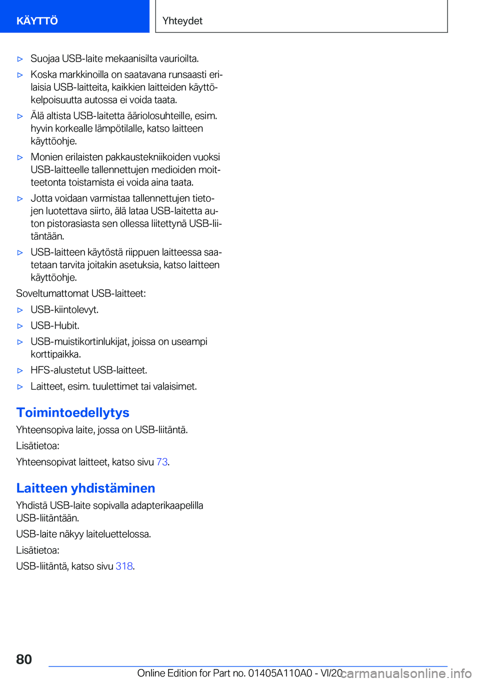 BMW 7 SERIES 2021  Omistajan Käsikirja (in Finnish) 'x�S�u�o�j�a�a��U�S�B�-�l�a�i�t�e��m�e�k�a�a�n�i�s�i�l�t�a��v�a�u�r�i�o�i�l�t�a�.'x�K�o�s�k�a��m�a�r�k�k�i�n�o�i�l�l�a��o�n��s�a�a�t�a�v�a�n�a��r�u�n�s�a�a�s�t�i��e�r�ij
�l�a�i�s�i�a�