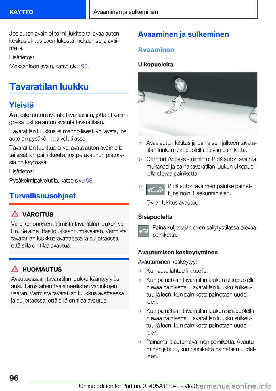 BMW 7 SERIES 2021  Omistajan Käsikirja (in Finnish) �J�o�s��a�u�t�o�n��a�v�a�i�n��e�i��t�o�i�m�i�,��l�u�k�i�t�s�e��t�a�i��a�v�a�a��a�u�t�o�n
�k�e�s�k�u�s�l�u�k�i�t�u�s��o�v�e�n��l�u�k�o�s�t�a��m�e�k�a�a�n�i�s�e�l�l�a��a�v�a�ij
�m�e�l�l�a�.