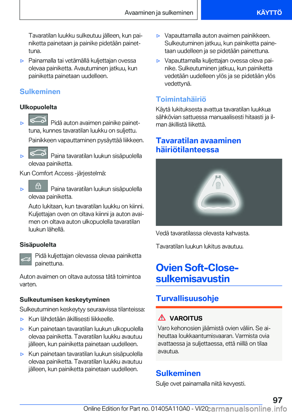 BMW 7 SERIES 2021  Omistajan Käsikirja (in Finnish) �T�a�v�a�r�a�t�i�l�a�n��l�u�u�k�k�u��s�u�l�k�e�u�t�u�u��j�