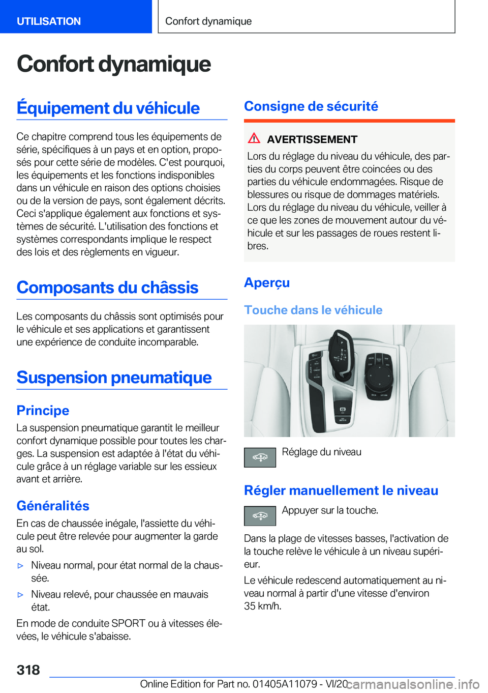 BMW 7 SERIES 2021  Notices Demploi (in French) �C�o�n�f�o�r�t��d�y�n�a�m�i�q�u�e�É�q�u�i�p�e�m�e�n�t��d�u��v�é�h�i�c�u�l�e
�C�e��c�h�a�p�i�t�r�e��c�o�m�p�r�e�n�d��t�o�u�s��l�e�s��é�q�u�i�p�e�m�e�n�t�s��d�e�s�é�r�i�e�,��s�p�é�c�i�f�i