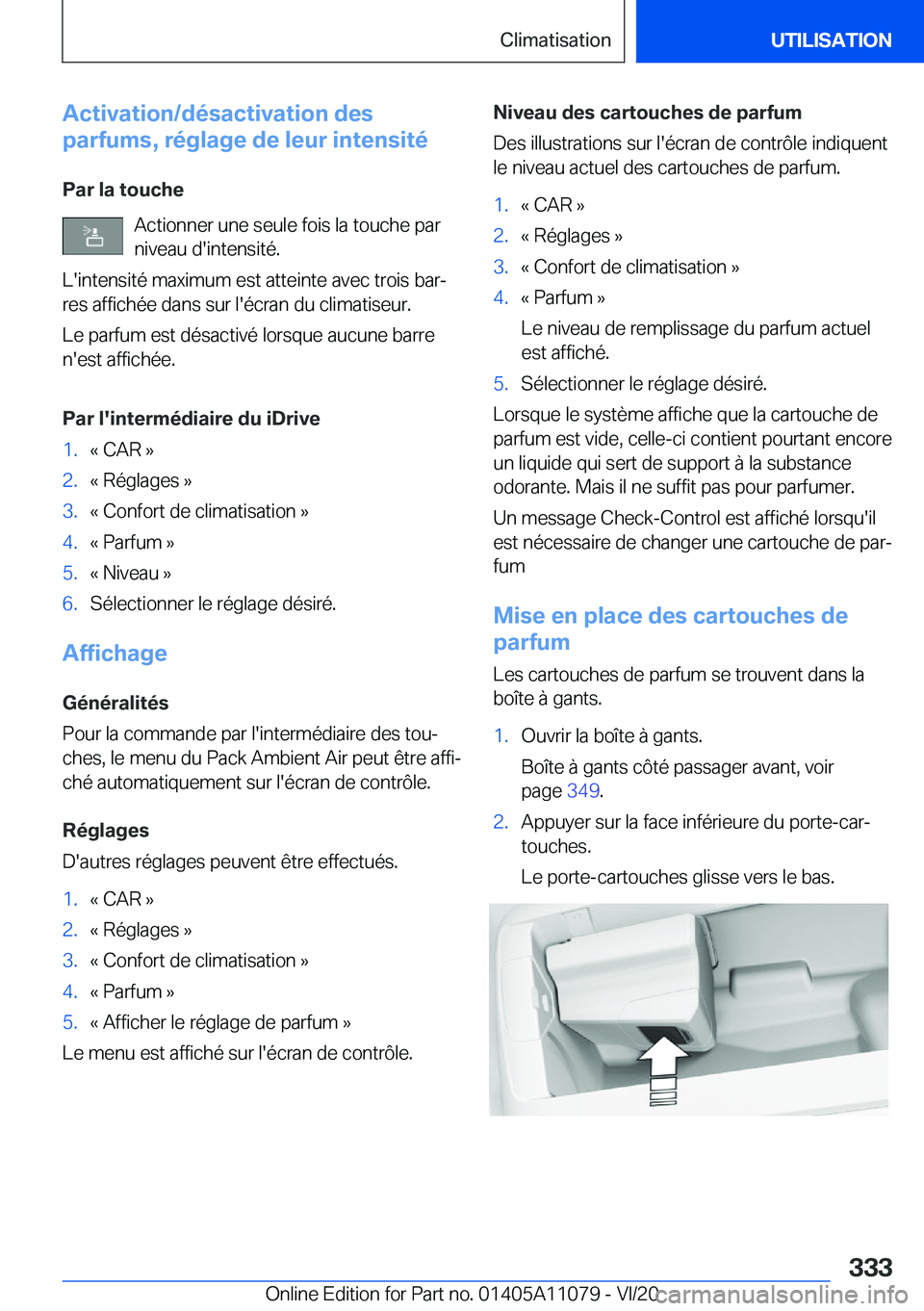 BMW 7 SERIES 2021  Notices Demploi (in French) �A�c�t�i�v�a�t�i�o�n�/�d�é�s�a�c�t�i�v�a�t�i�o�n��d�e�s
�p�a�r�f�u�m�s�,��r�é�g�l�a�g�e��d�e��l�e�u�r��i�n�t�e�n�s�i�t�é
�P�a�r��l�a��t�o�u�c�h�e �A�c�t�i�o�n�n�e�r��u�n�e��s�e�u�l�e��f�o