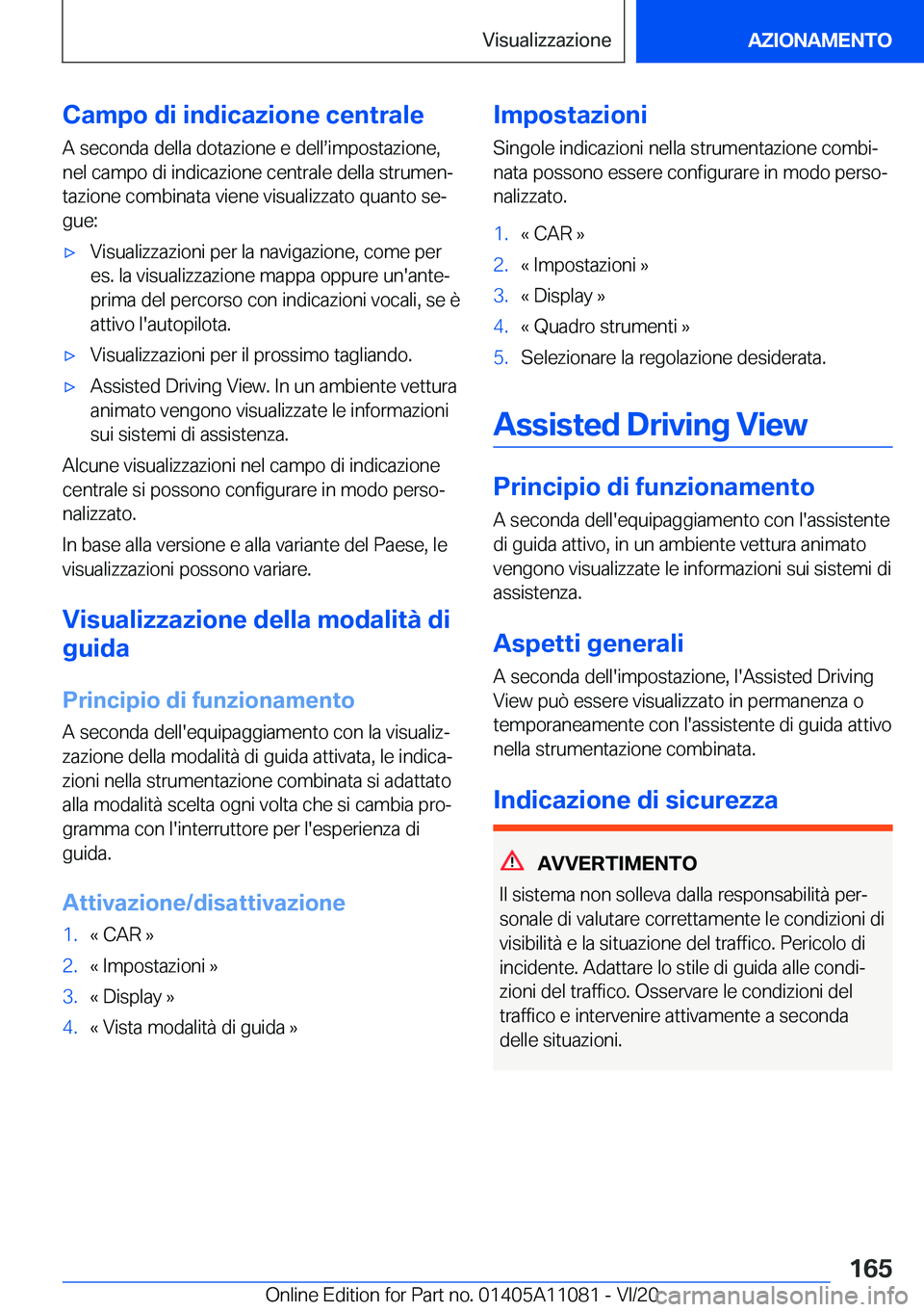 BMW 7 SERIES 2021  Libretti Di Uso E manutenzione (in Italian) �C�a�m�p�o��d�i��i�n�d�i�c�a�z�i�o�n�e��c�e�n�t�r�a�l�e
�A��s�e�c�o�n�d�a��d�e�l�l�a��d�o�t�a�z�i�o�n�e��e��d�e�l�ls�i�m�p�o�s�t�a�z�i�o�n�e�, �n�e�l��c�a�m�p�o��d�i��i�n�d�i�c�a�z�i�o�n�e