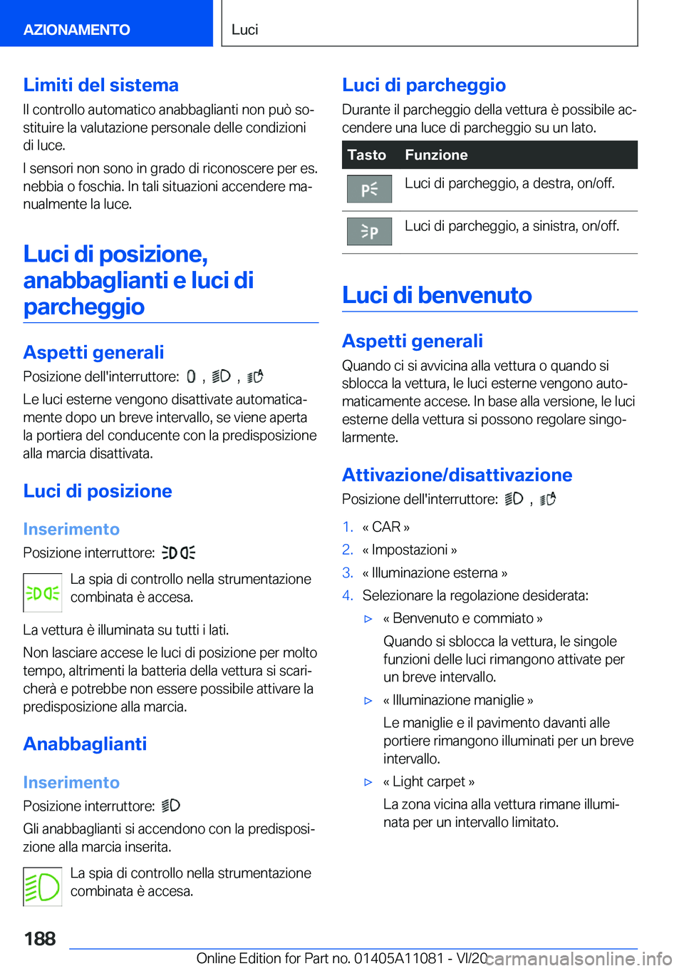 BMW 7 SERIES 2021  Libretti Di Uso E manutenzione (in Italian) �L�i�m�i�t�i��d�e�l��s�i�s�t�e�m�a�I�l��c�o�n�t�r�o�l�l�o��a�u�t�o�m�a�t�i�c�o��a�n�a�b�b�a�g�l�i�a�n�t�i��n�o�n��p�u�